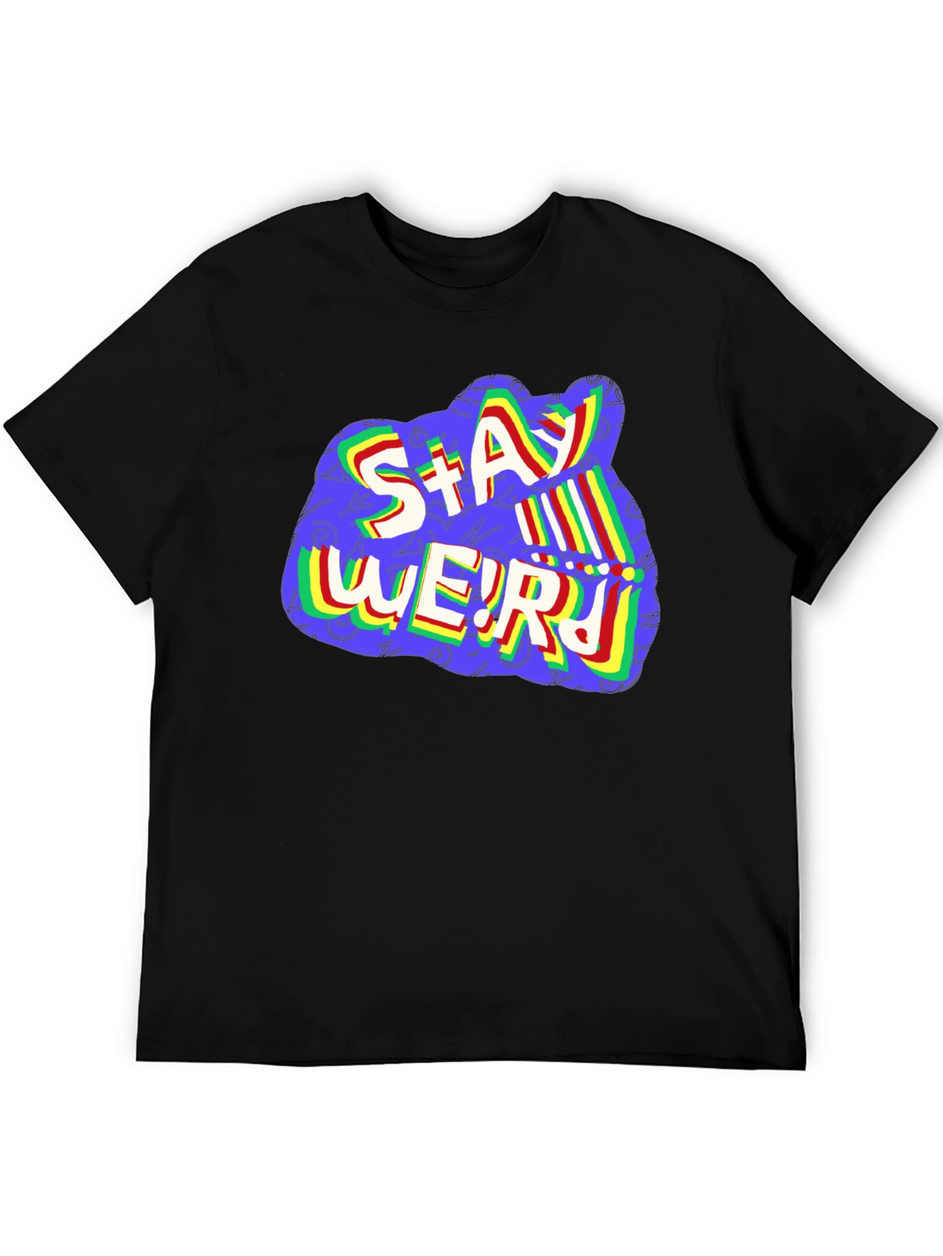Stay Weird Graphic T-Shirt - Unisex Crew Neck Tee