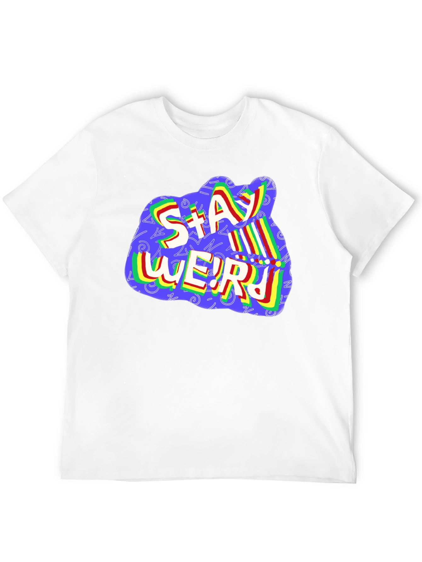 Stay Weird Graphic T-Shirt - Unisex Crew Neck Tee