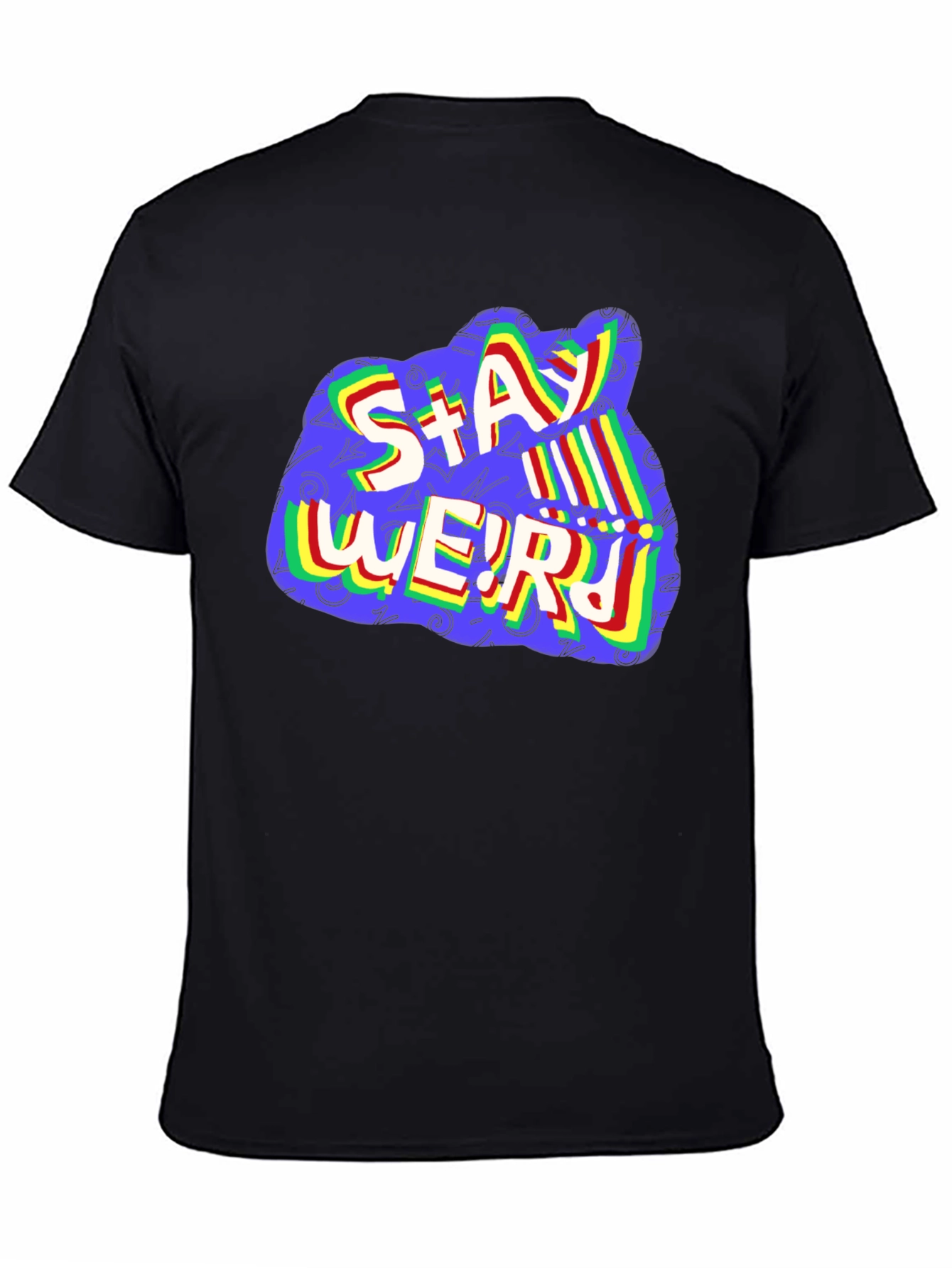 Stay Weird Graphic T-Shirt - Unisex Crew Neck Tee