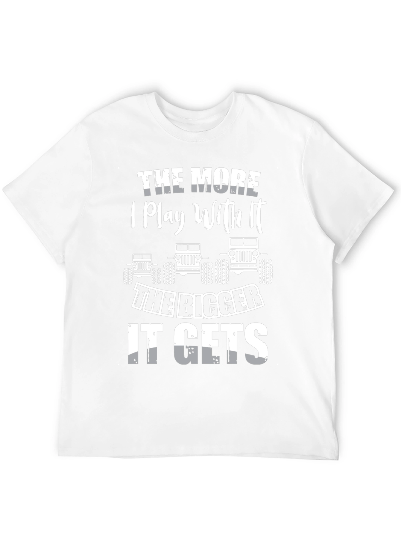 The More I Play With It T-Shirt