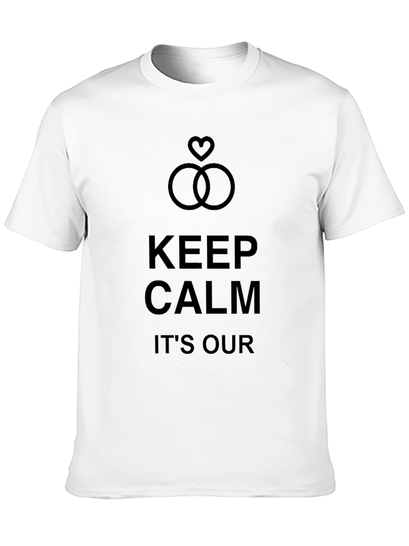 Keep Calm Its Our Day T-Shirt