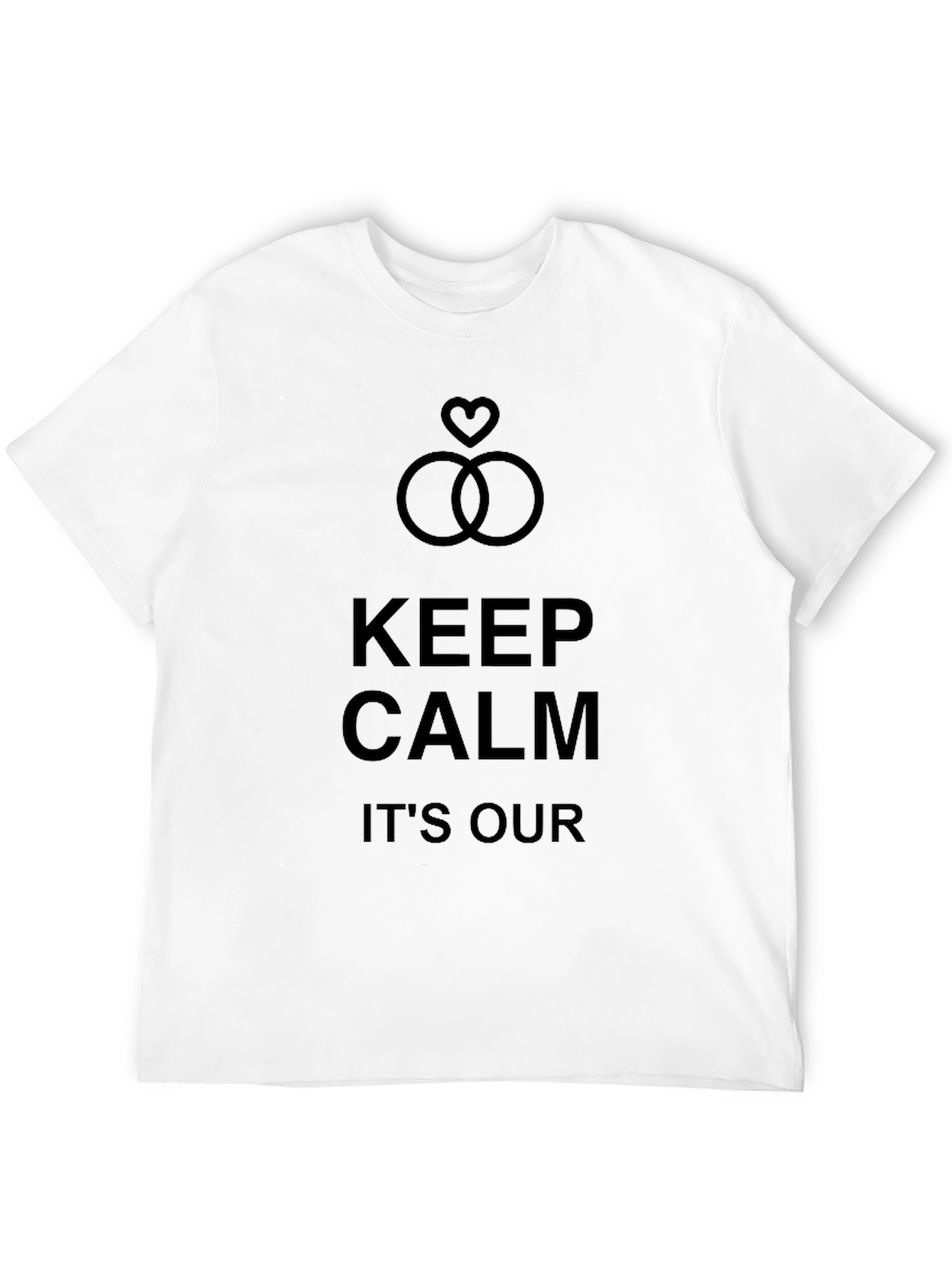 Keep Calm Its Our Day T-Shirt