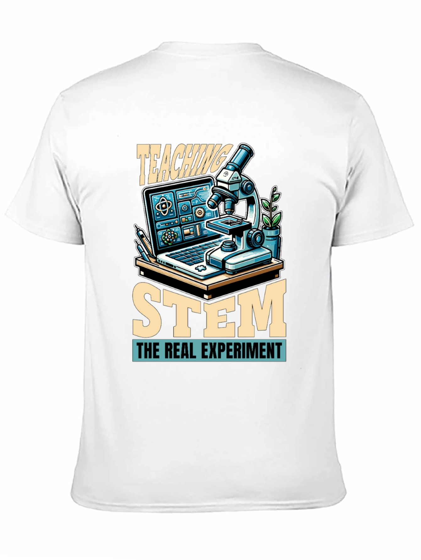 Teaching STEM T-Shirt: The Real Experiment
