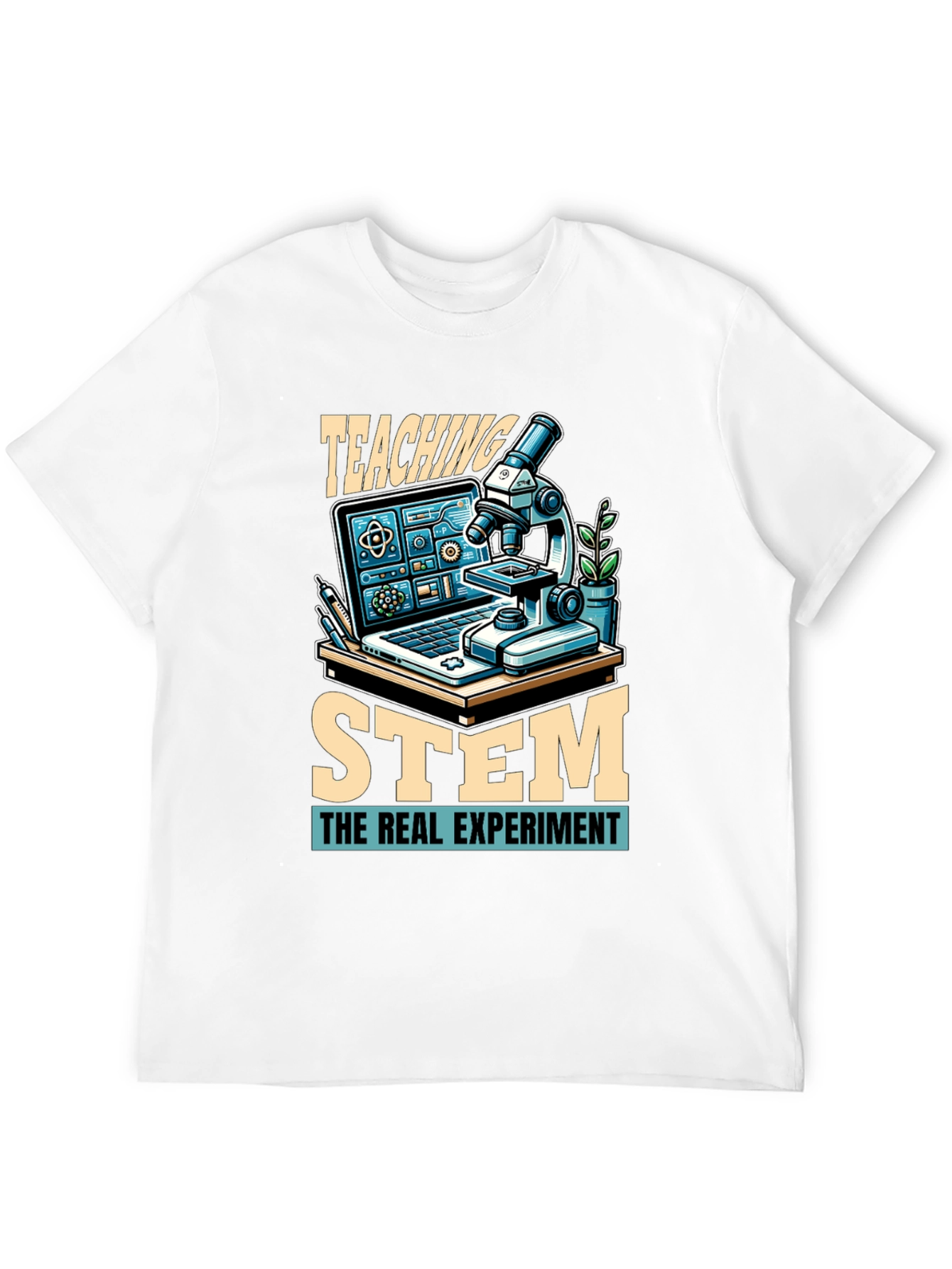 Teaching STEM T-Shirt: The Real Experiment