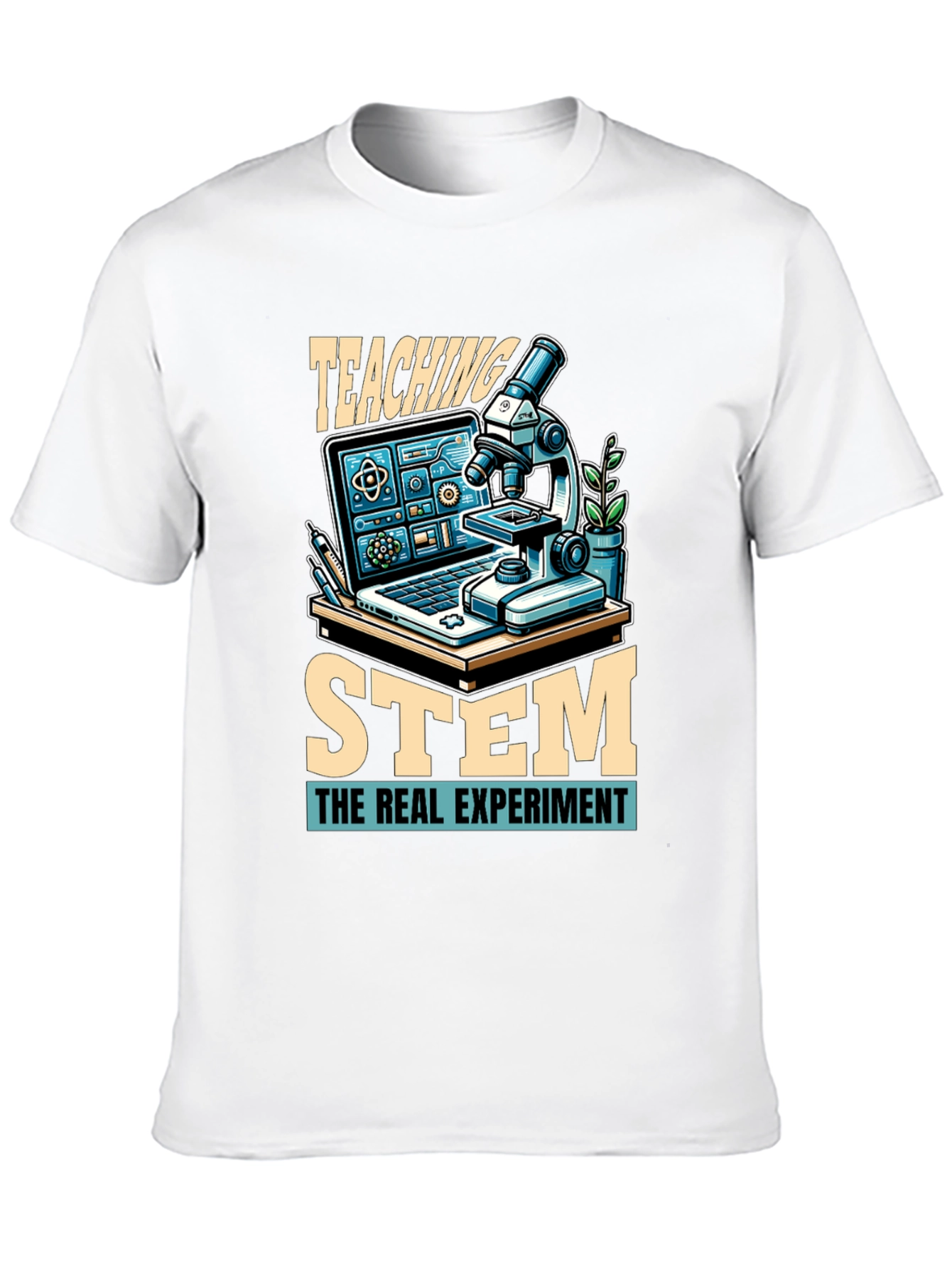 Teaching STEM T-Shirt: The Real Experiment