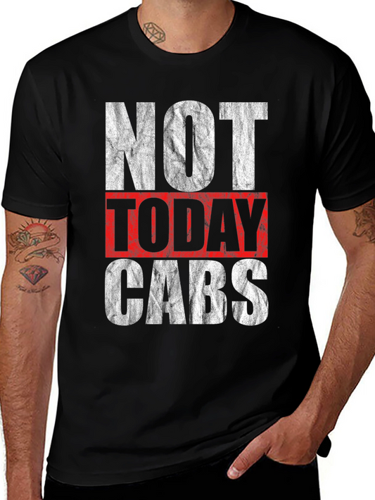 Not Today Cabs Graphic T-Shirt