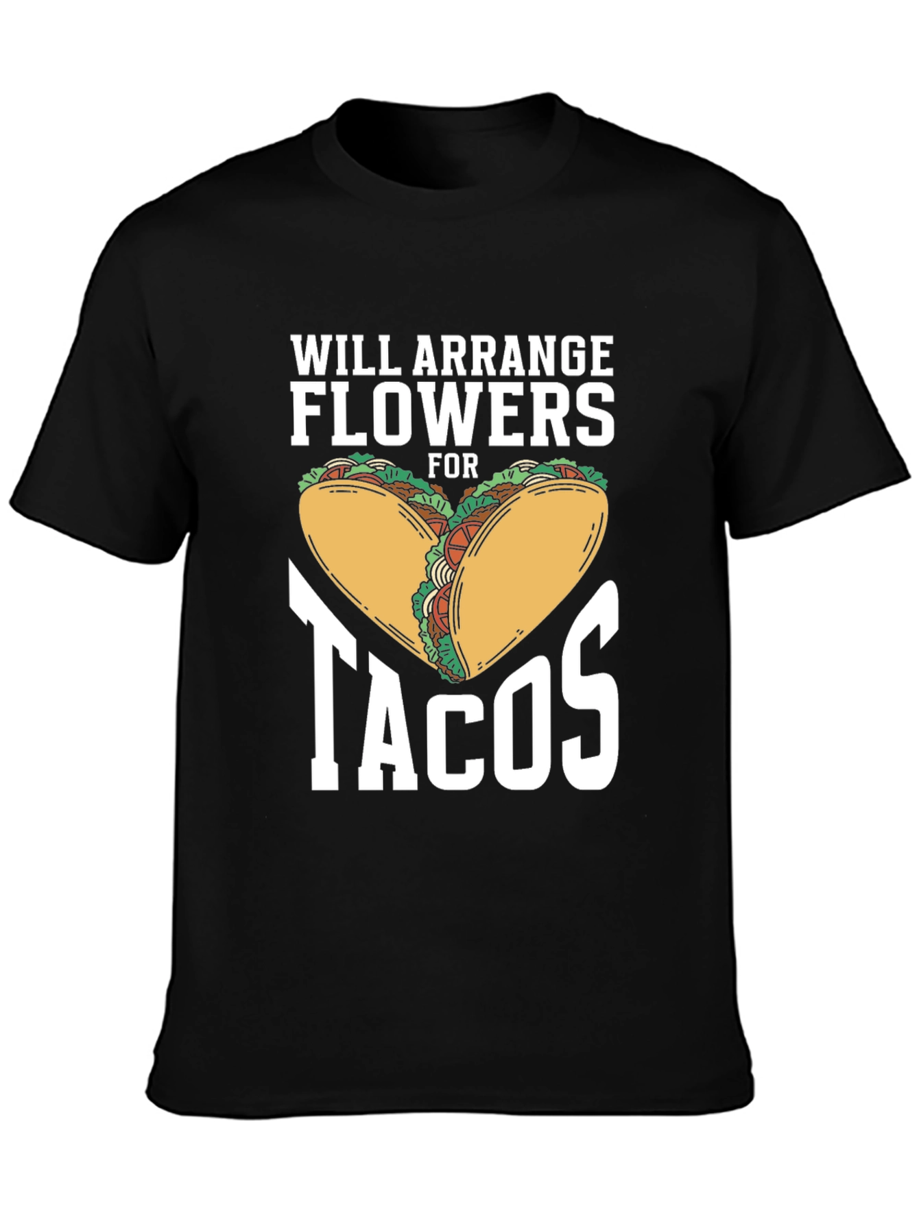 Will Arrange Flowers for Tacos Graphic Tee