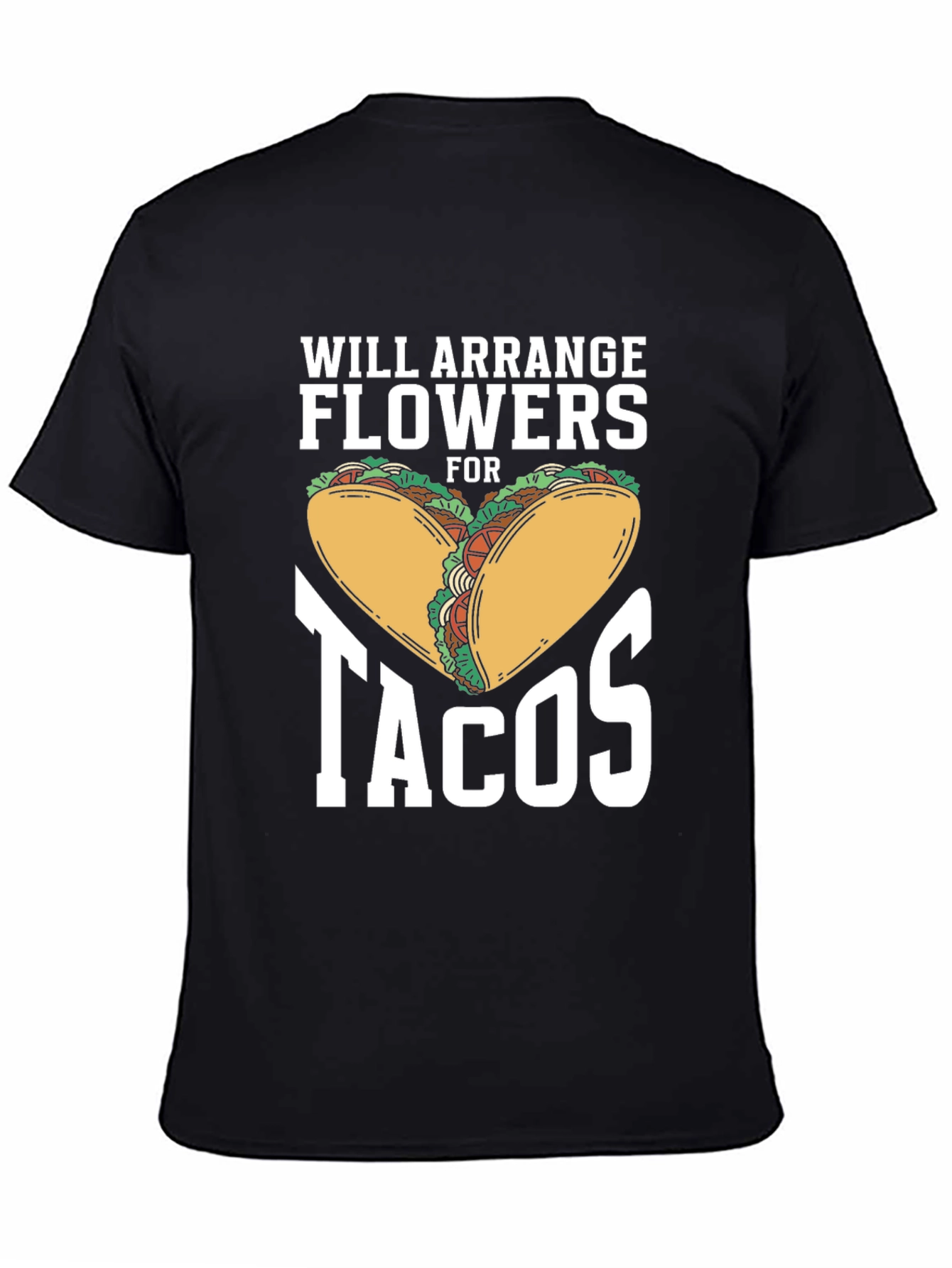 Will Arrange Flowers for Tacos Graphic Tee