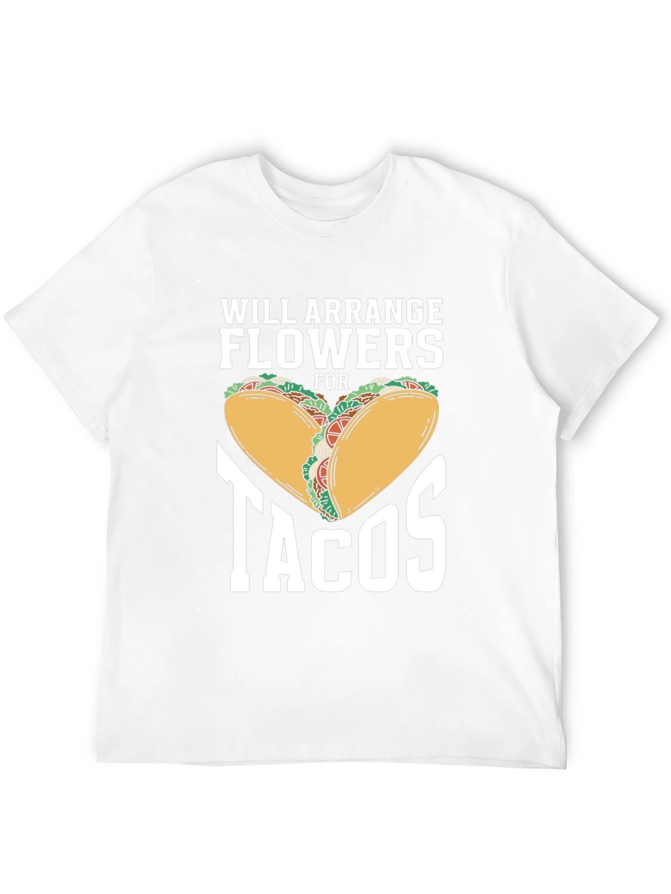Will Arrange Flowers for Tacos Graphic Tee