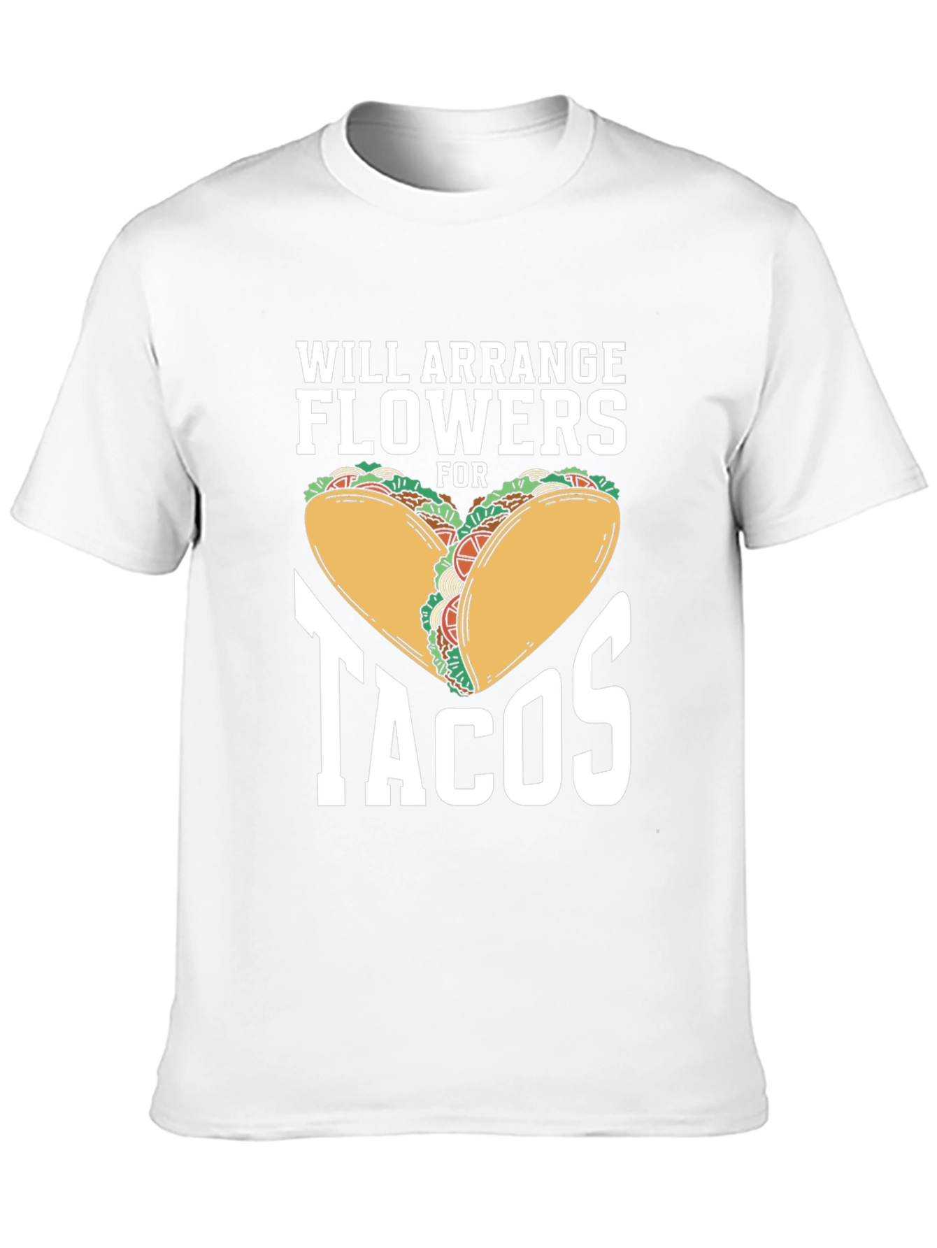 Will Arrange Flowers for Tacos Graphic Tee