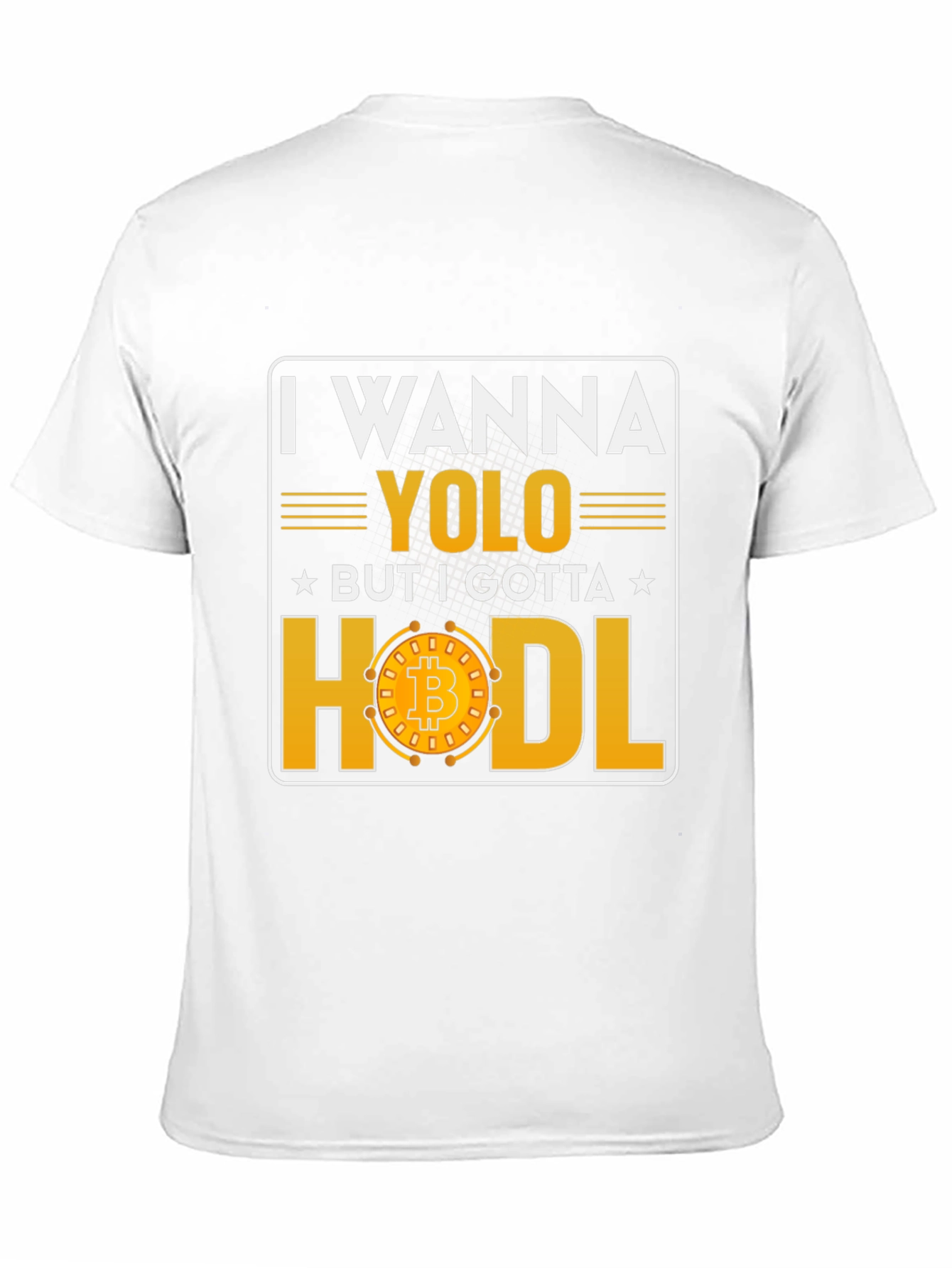 I Wanna YOLO But I Gotta HODL Bitcoin T-Shirt