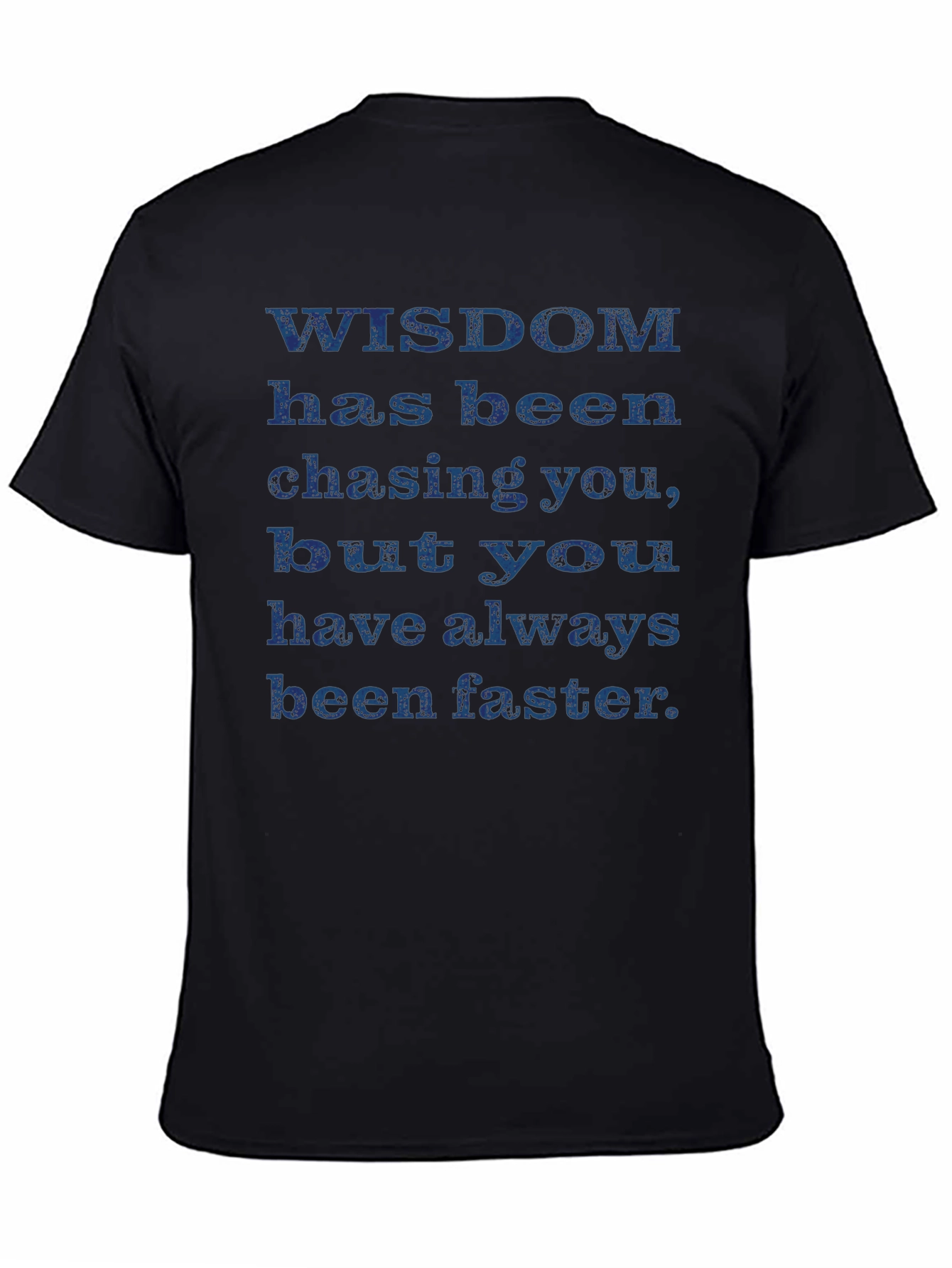 Wisdom Chasing Tee - Always Faster Graphic T-Shirt