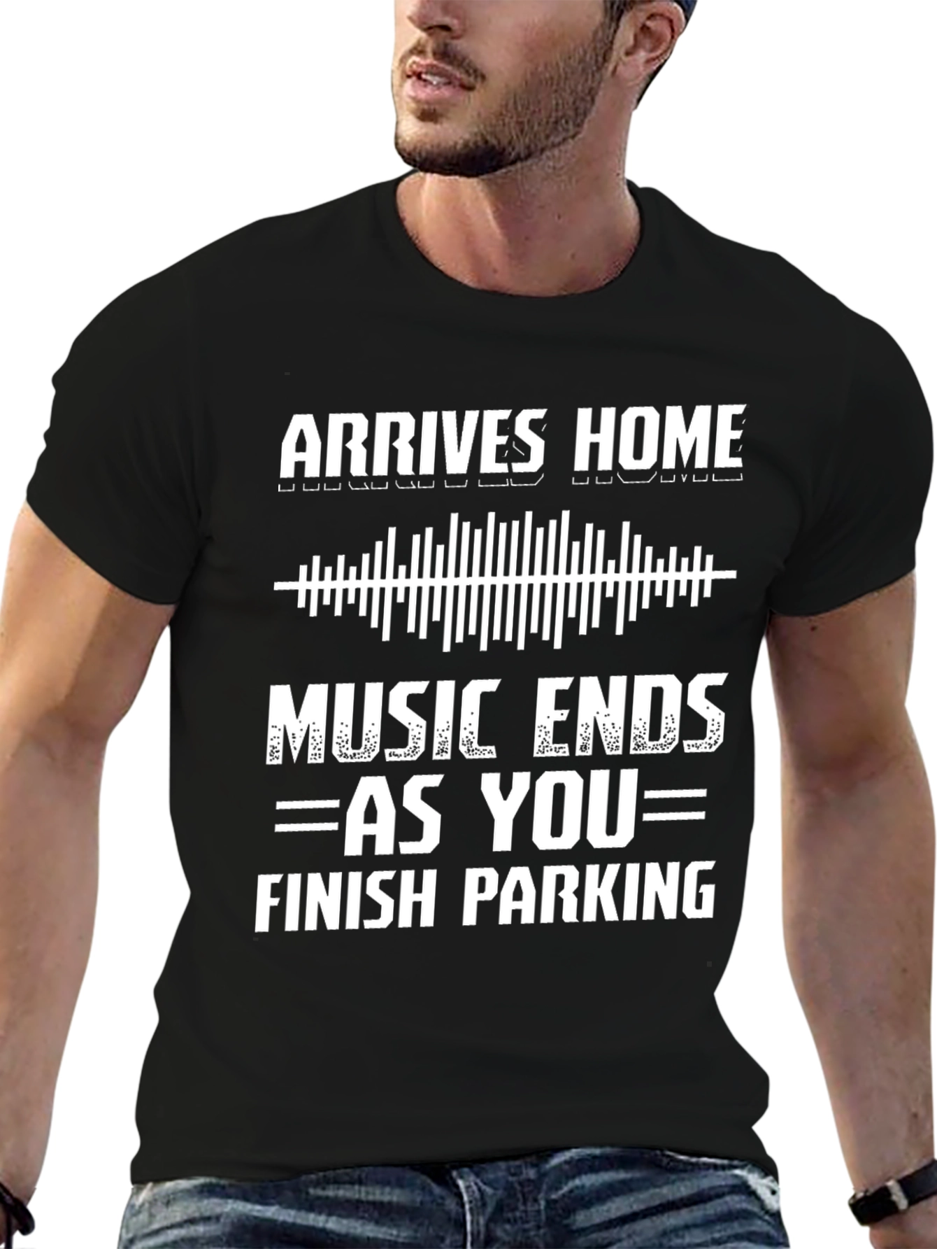 Arrives Home Music Ends Parking T-Shirt