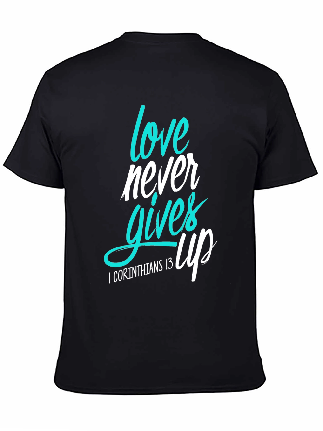 Love Never Gives Up T-Shirt