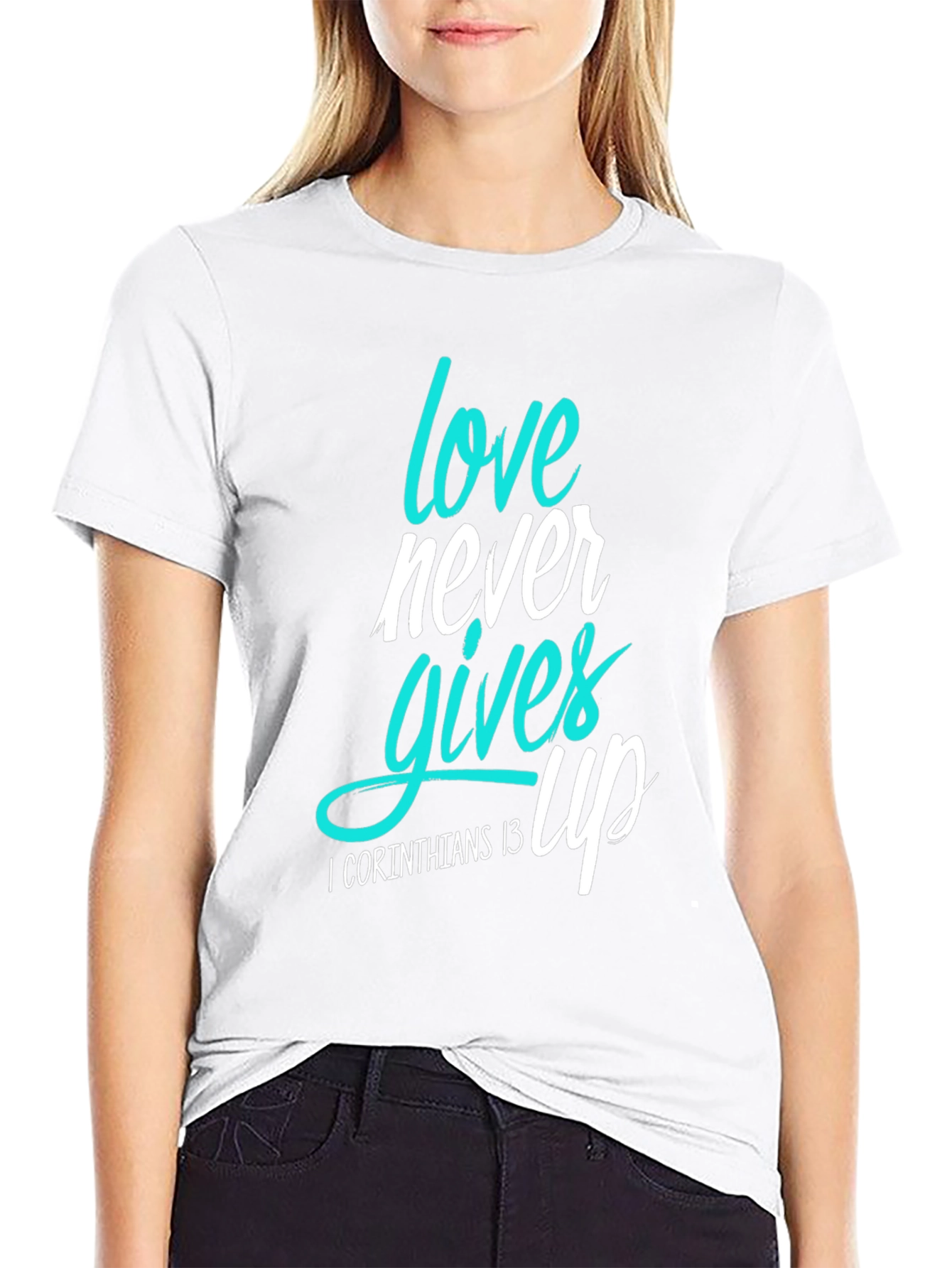 Love Never Gives Up T-Shirt