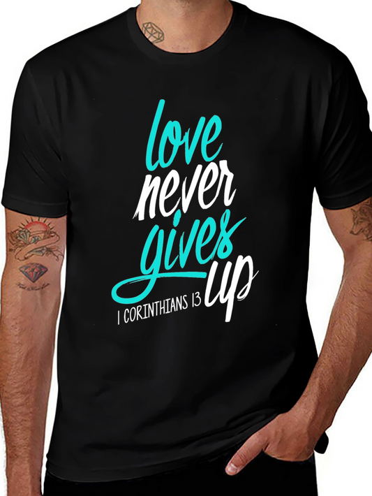 Love Never Gives Up T-Shirt