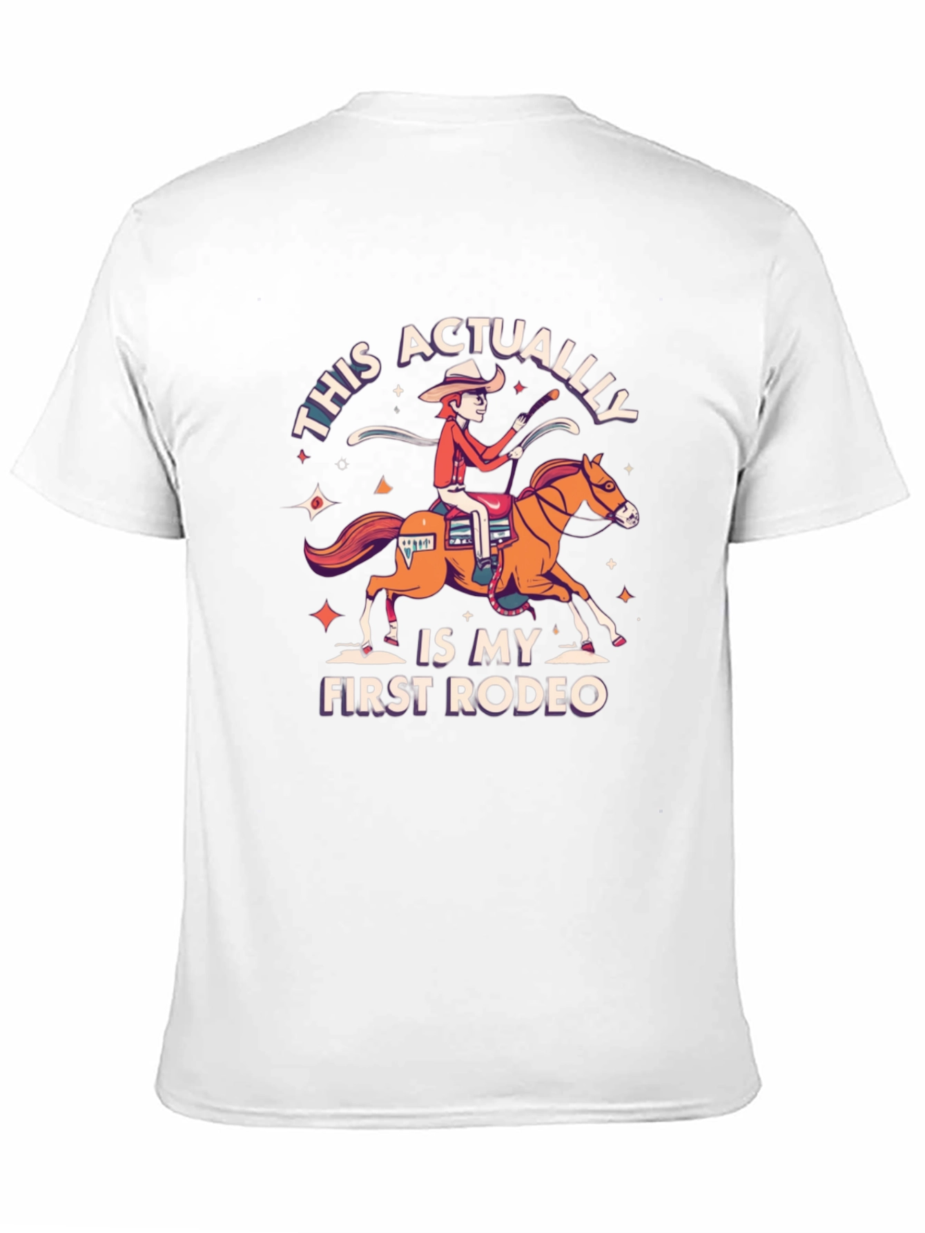 First Rodeo T-Shirt - Funny Cowboy Graphic Tee