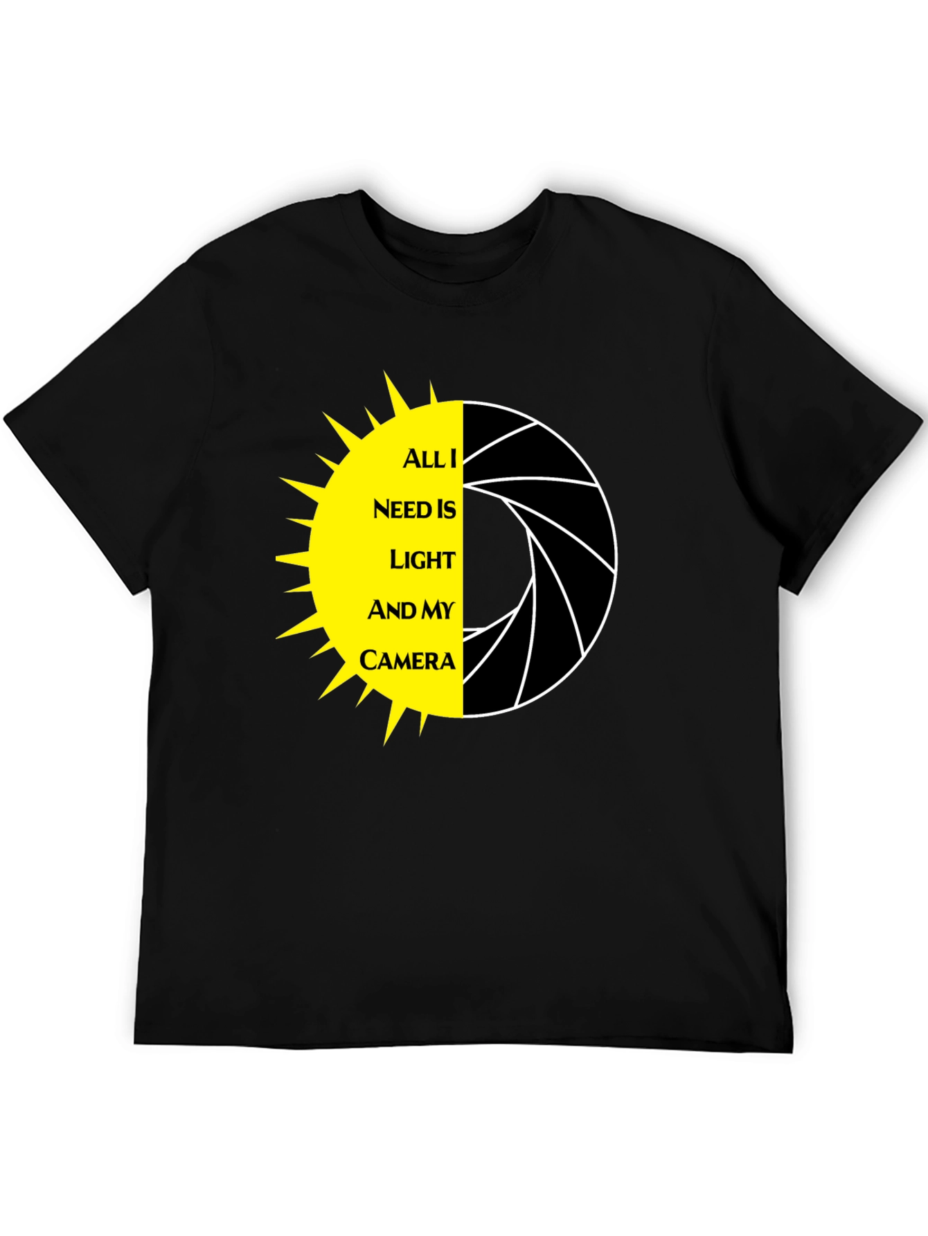 All I Need Is Light & My Camera T-Shirt