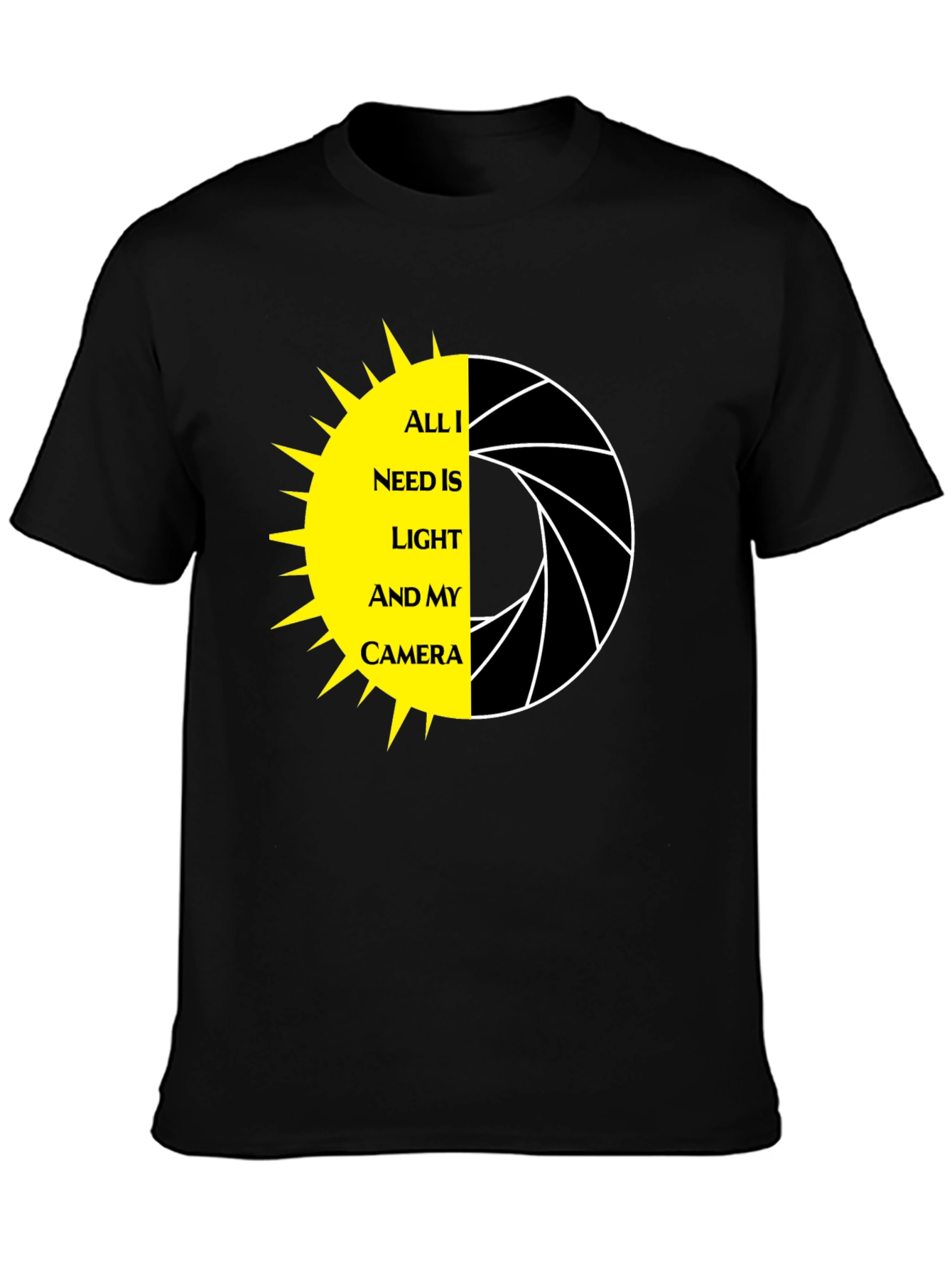 All I Need Is Light & My Camera T-Shirt