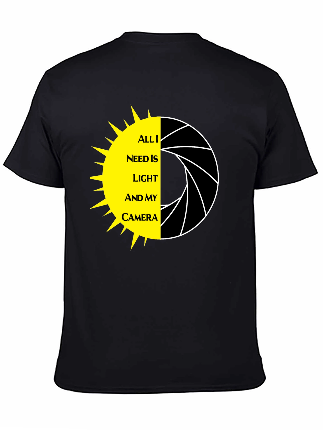 All I Need Is Light & My Camera T-Shirt