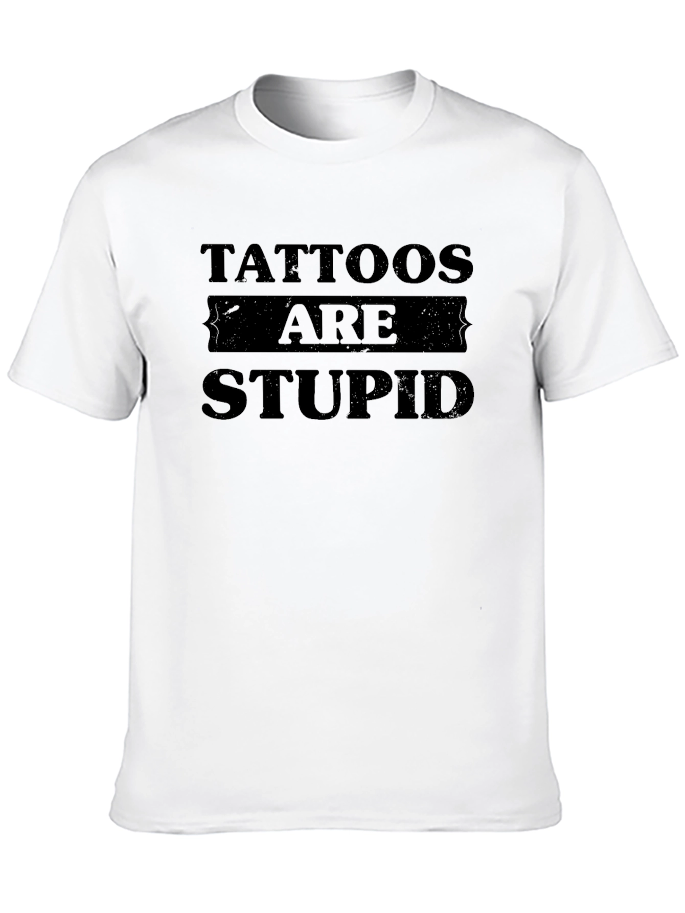 Tattoos Are Stupid Graphic Print T-Shirt
