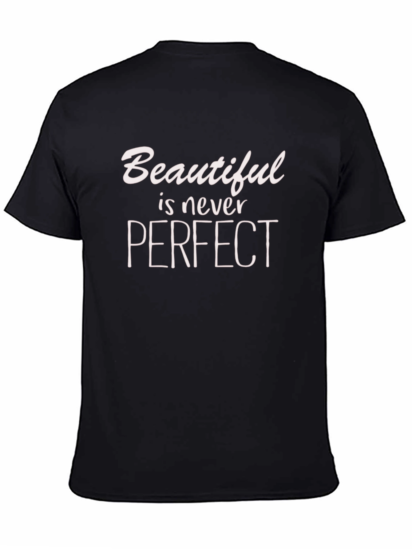 Beautiful is Never Perfect Graphic T-Shirt