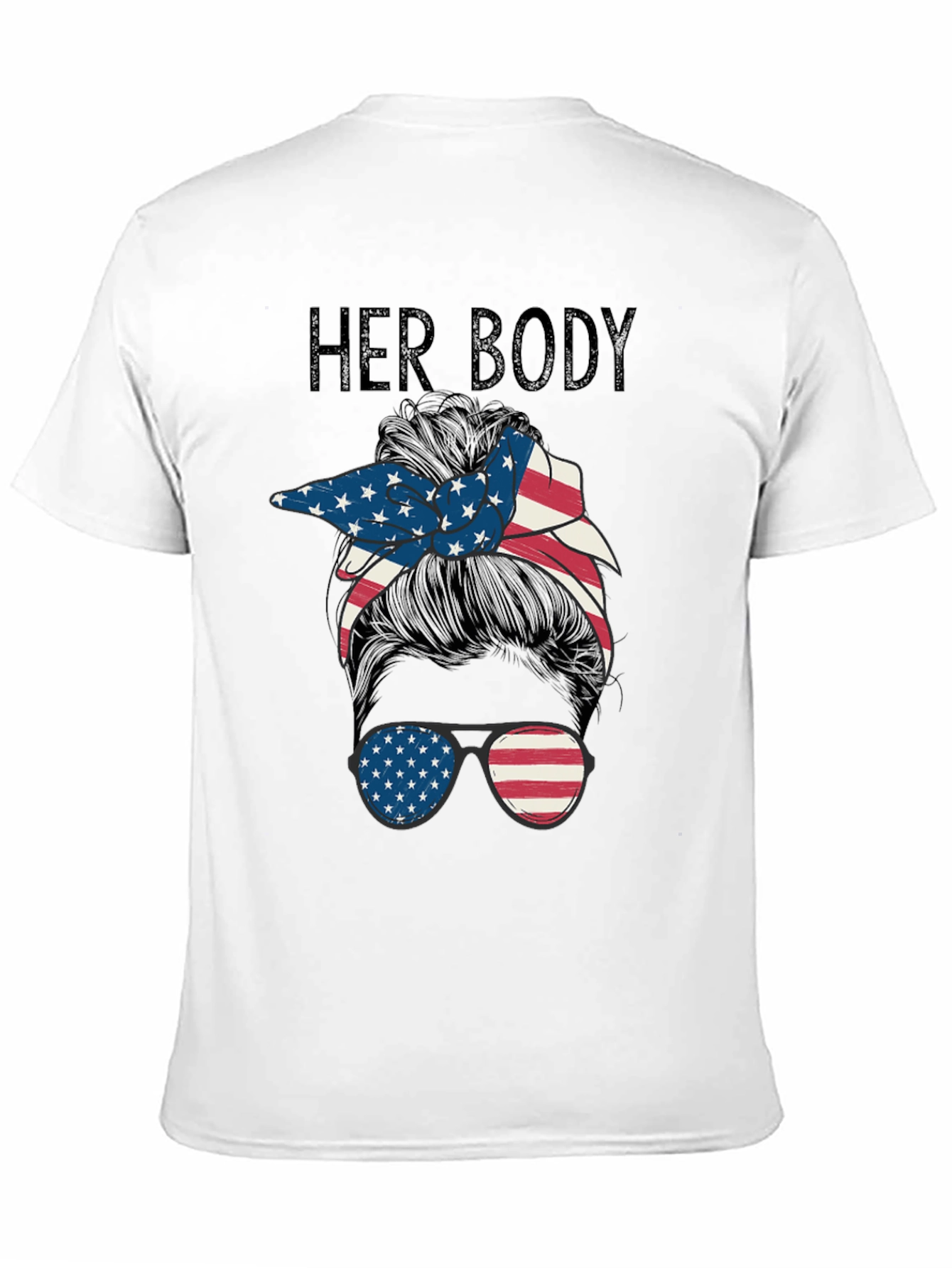Patriotic Messy Bun Tee - Her Body Her Choice!