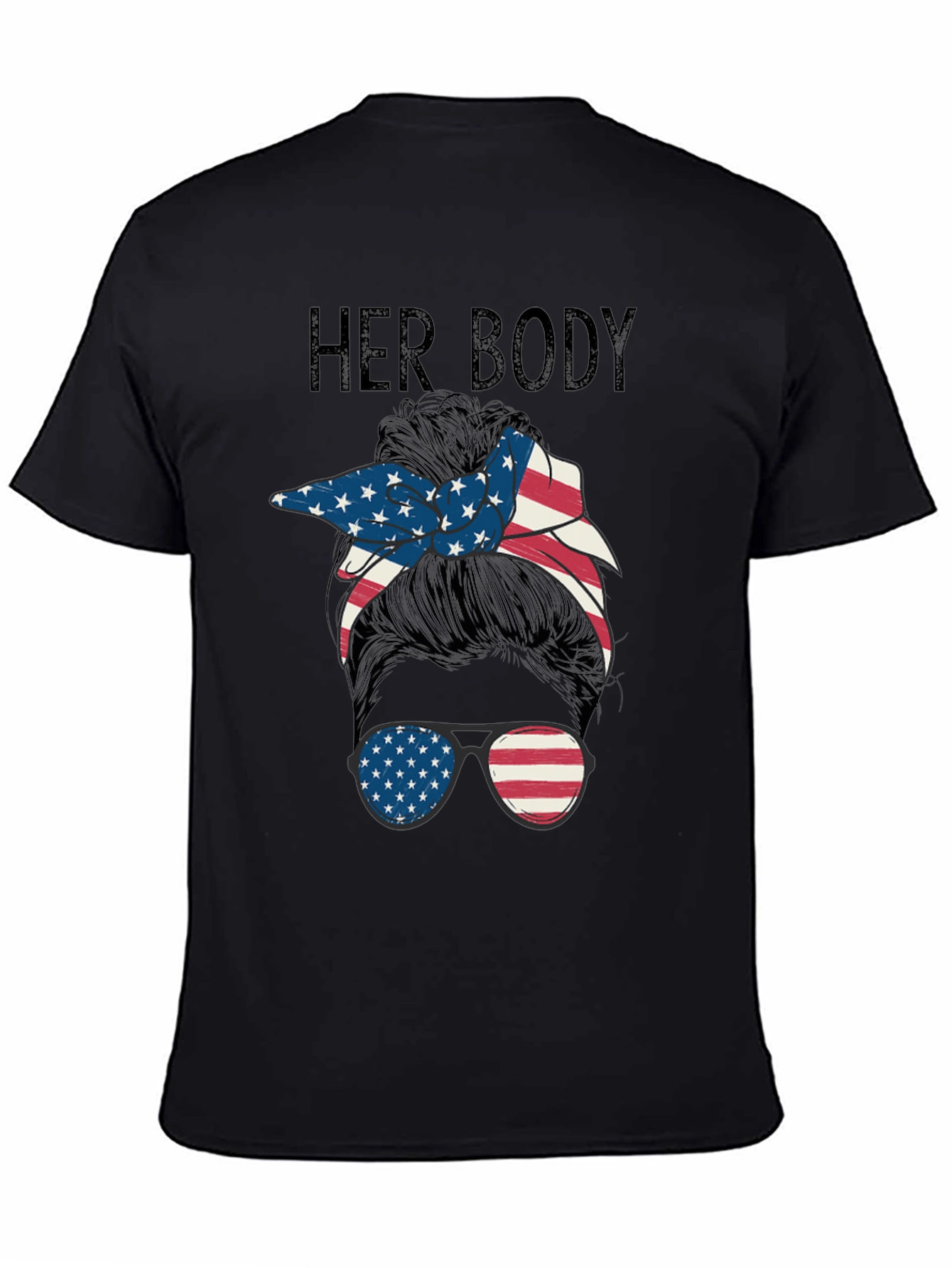 Patriotic Messy Bun Tee - Her Body Her Choice!