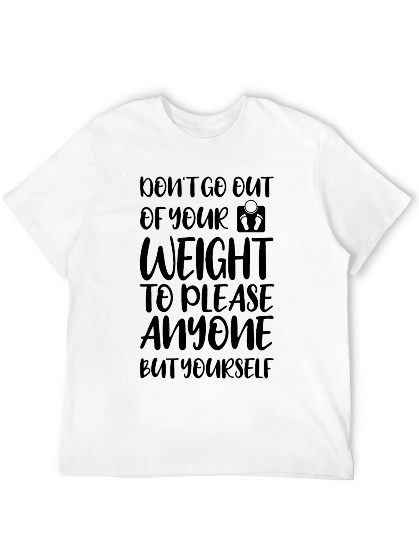 Motivational Black T-Shirt: Dont Change for Others