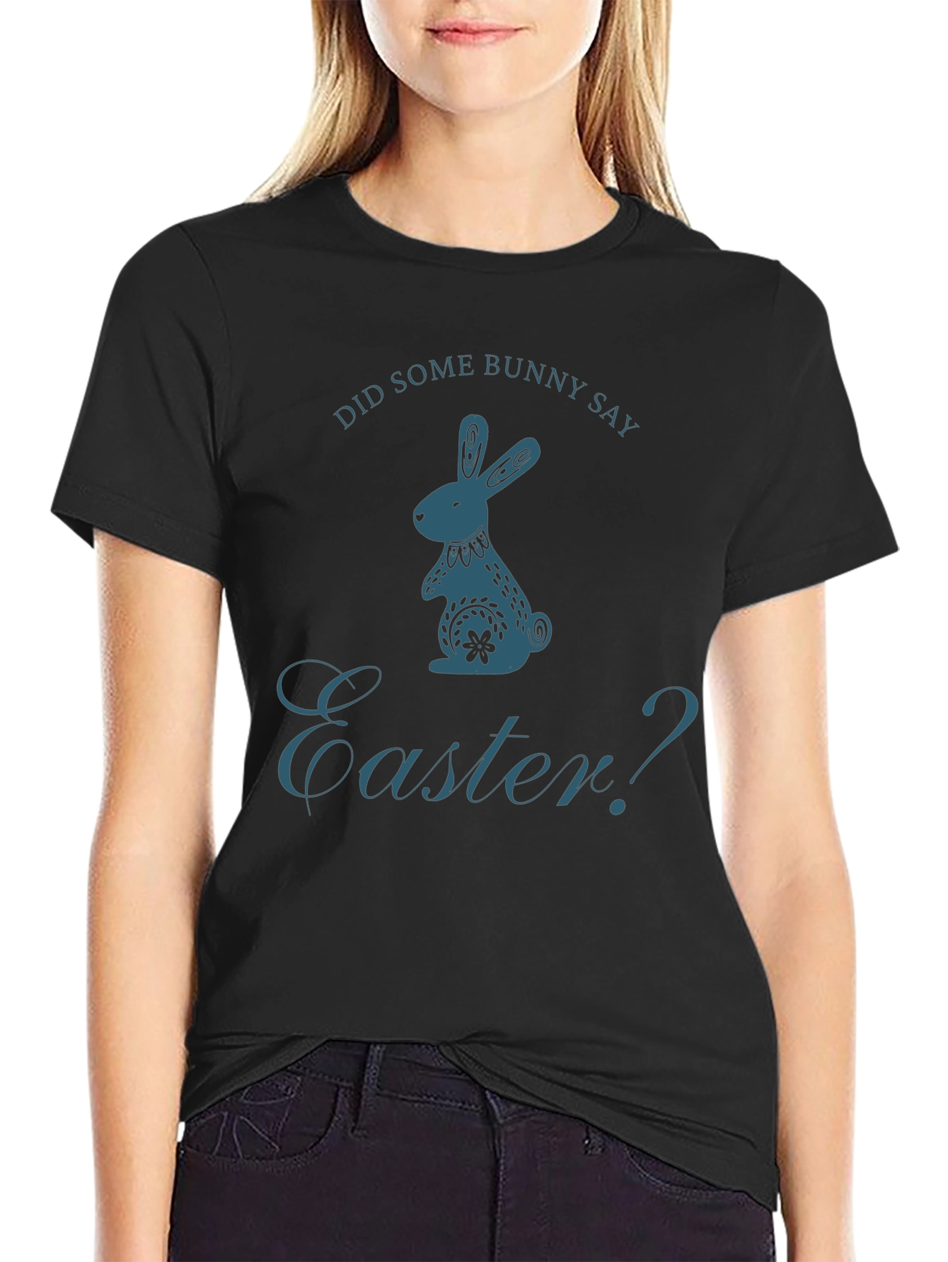 Did Some Bunny Say Easter? T-Shirt