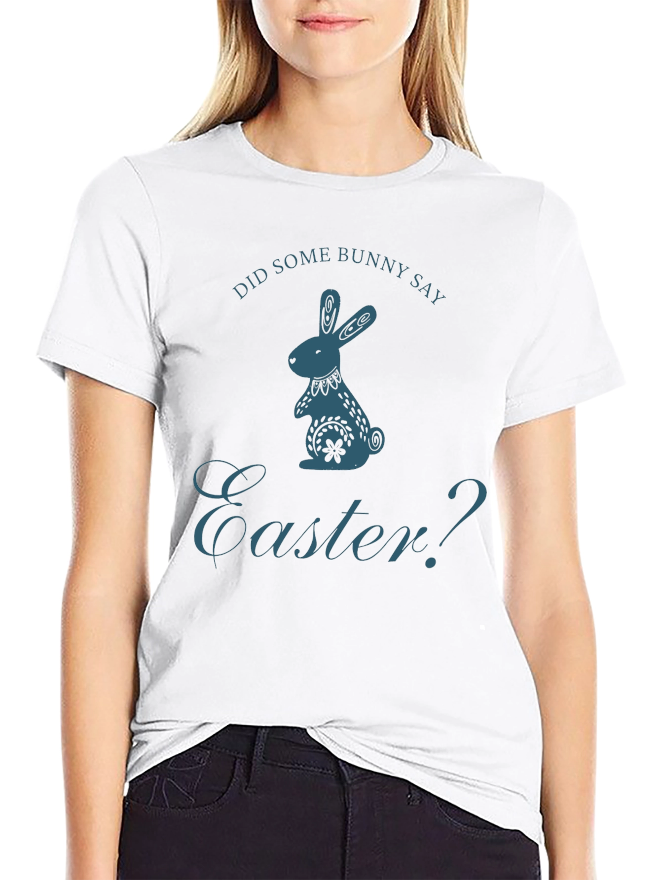 Did Some Bunny Say Easter? T-Shirt