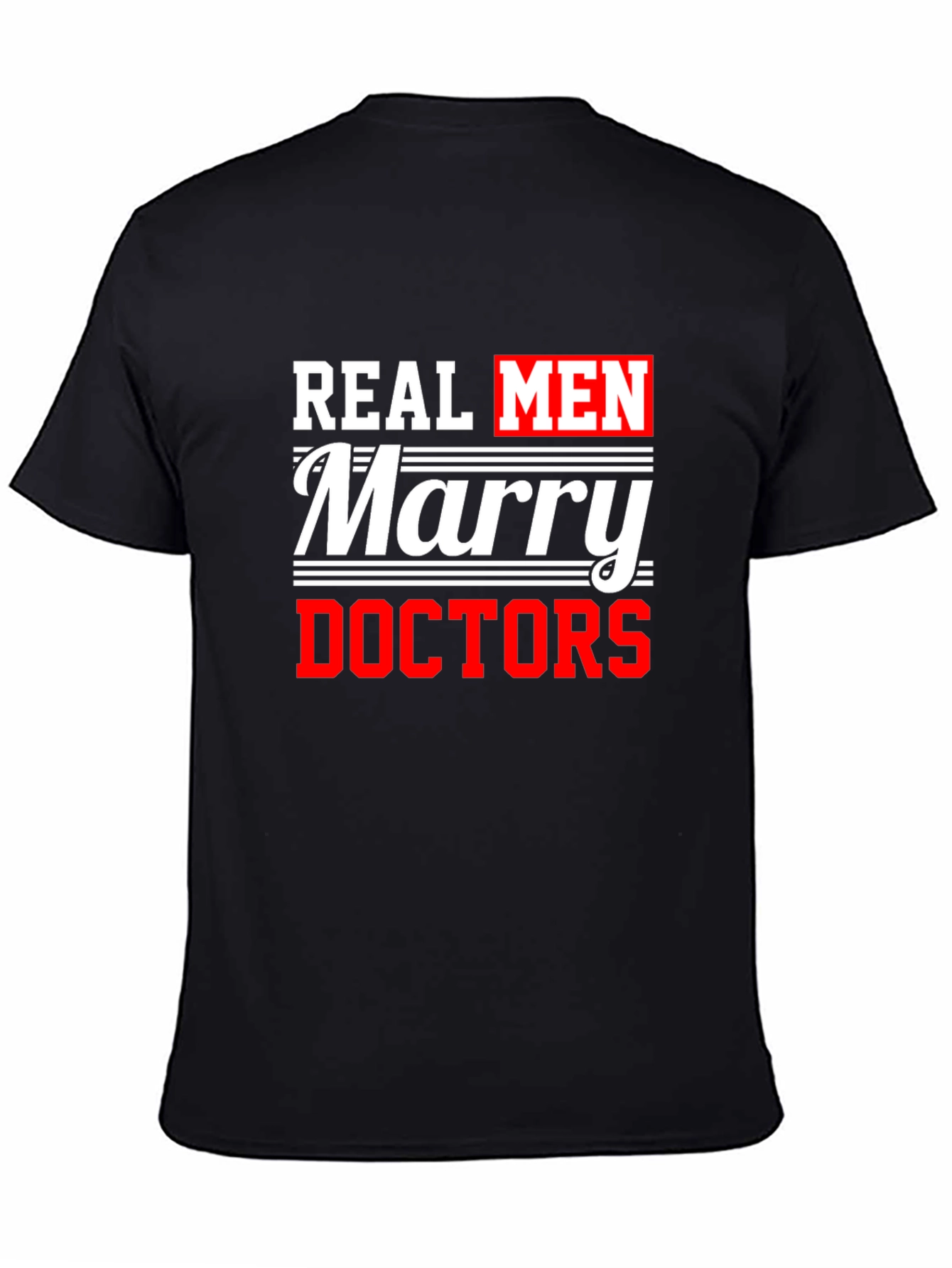 Real Men Marry Doctors Graphic Tee