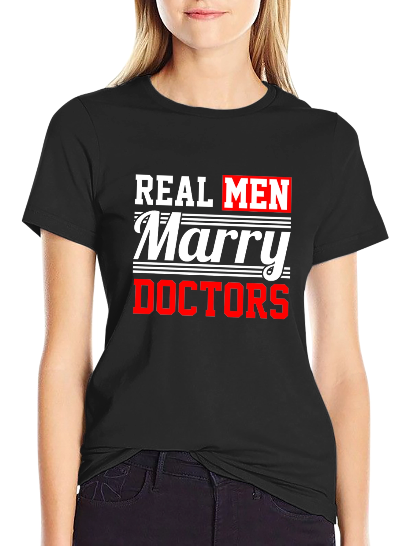 Real Men Marry Doctors Graphic Tee