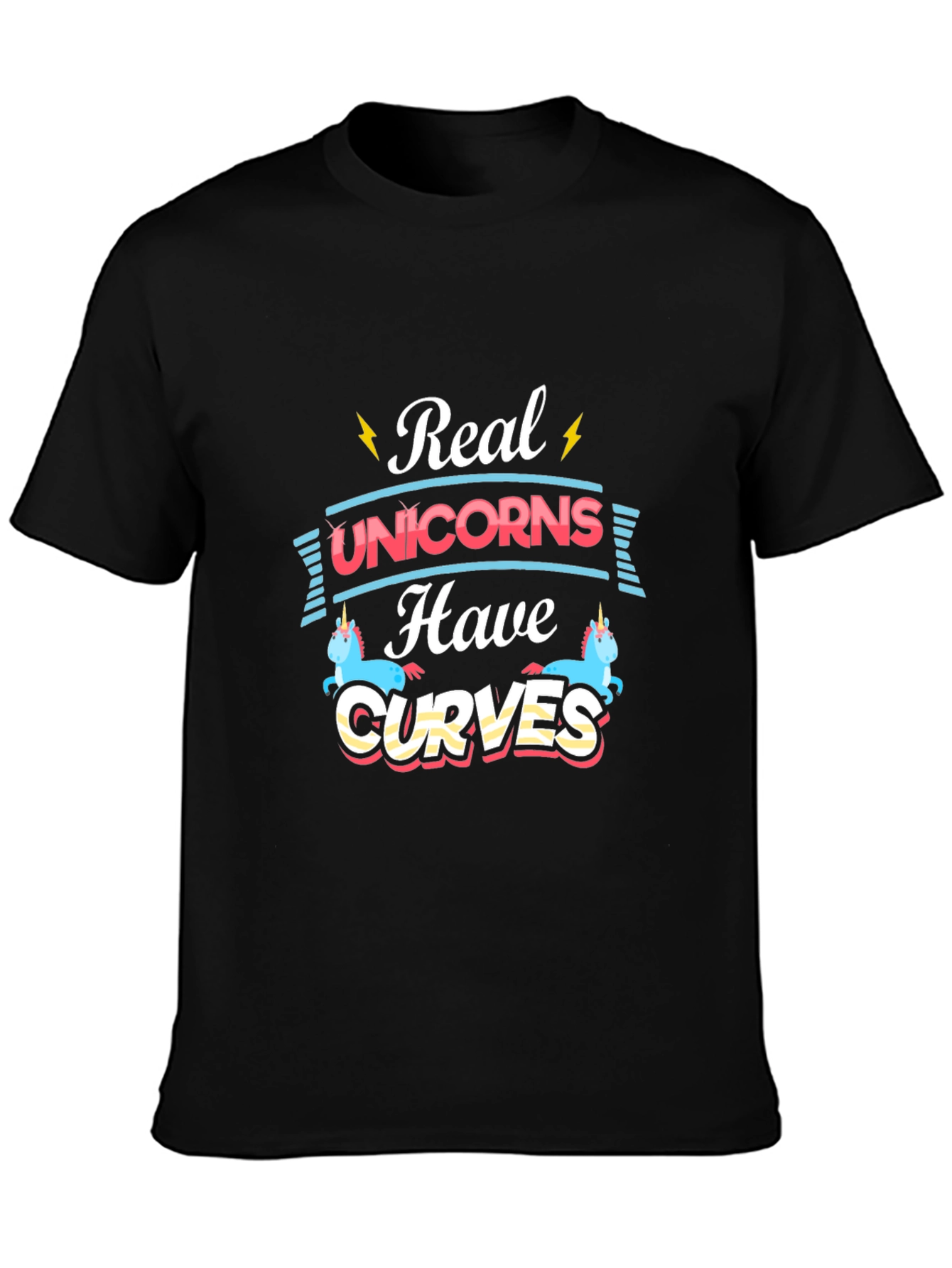 Real Unicorns Have Curves Graphic T-Shirt