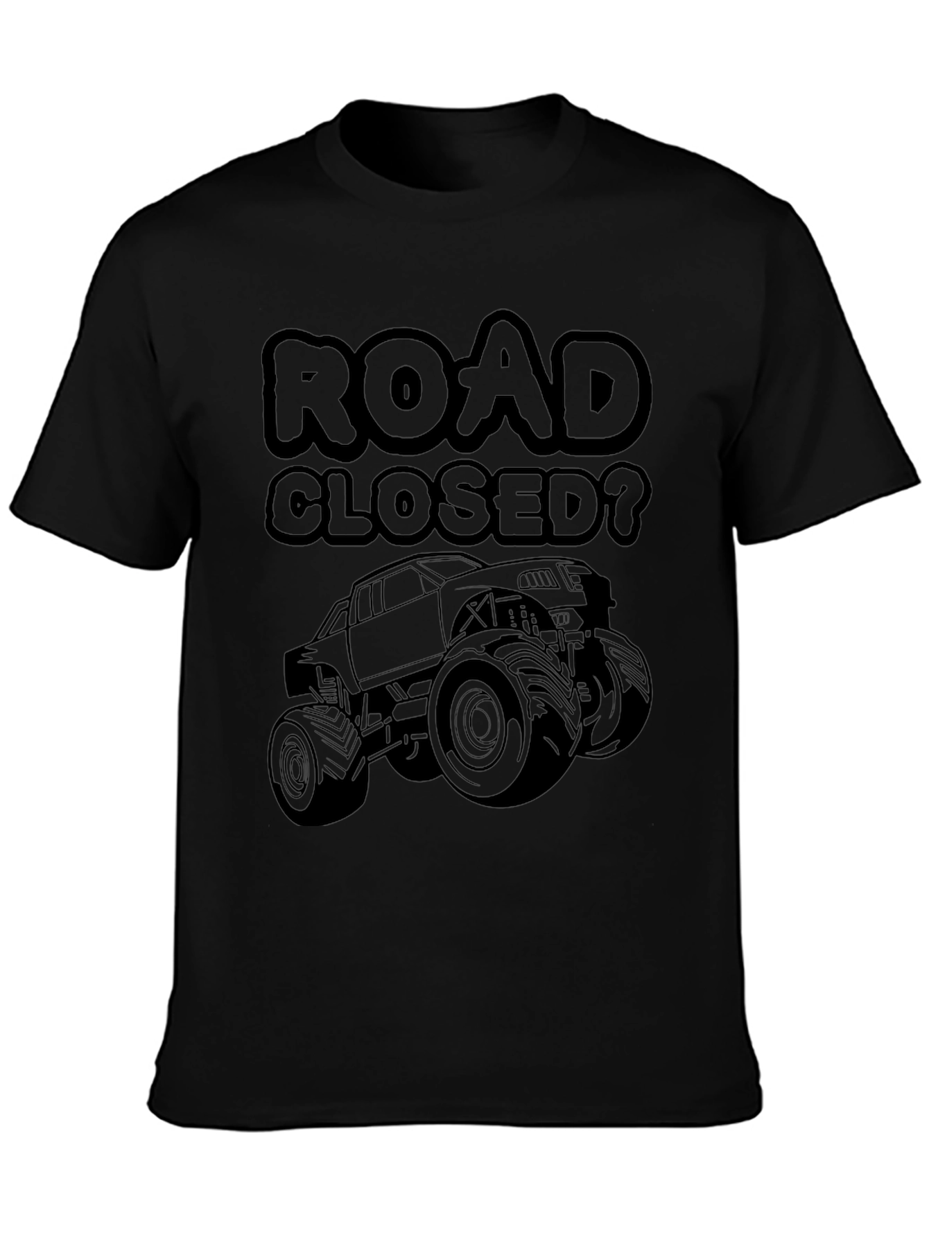 Road Closed? Monster Truck Graphic T-Shirt