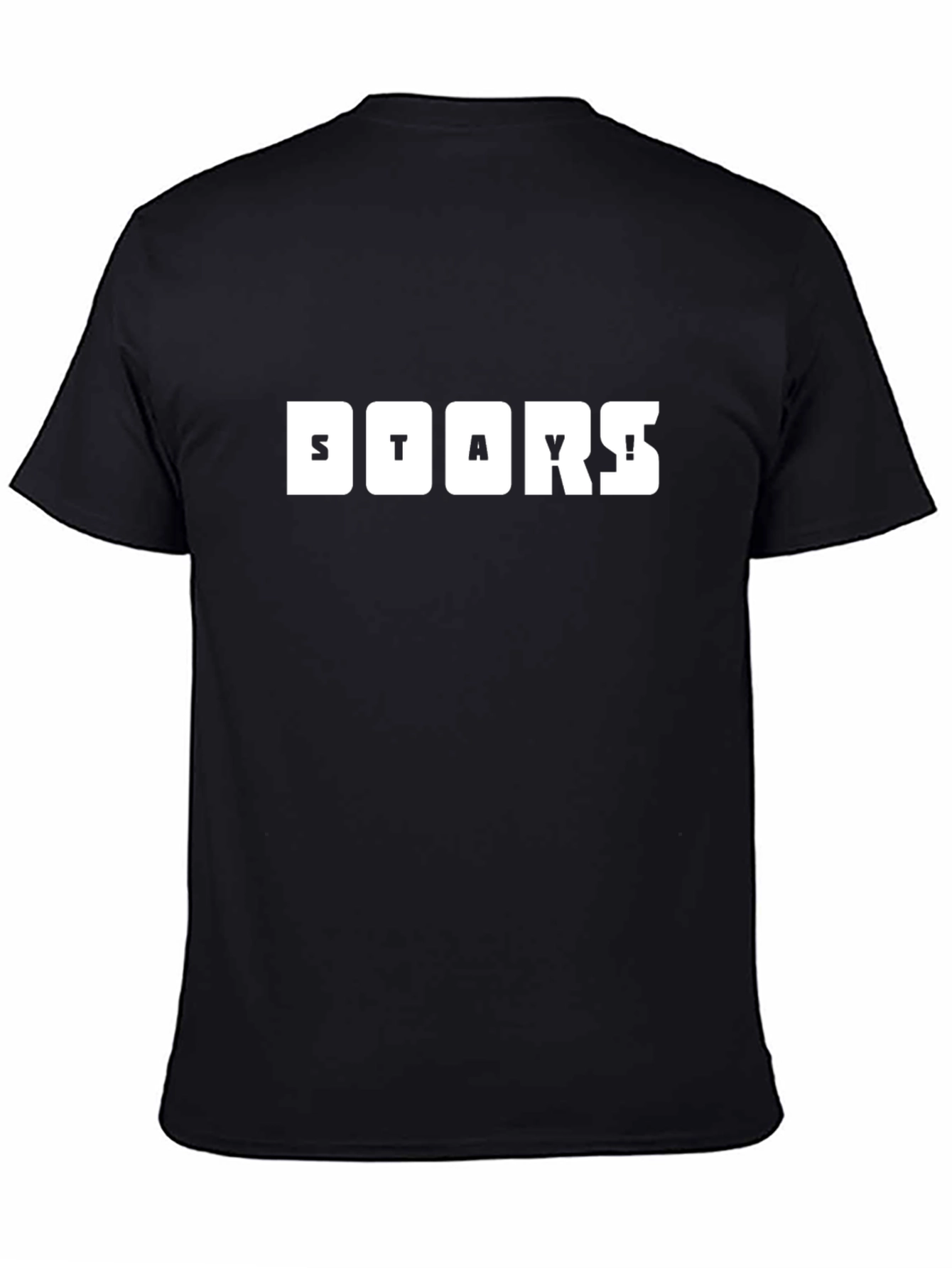 Stay Doors T-Shirt - Bold Graphic Tee