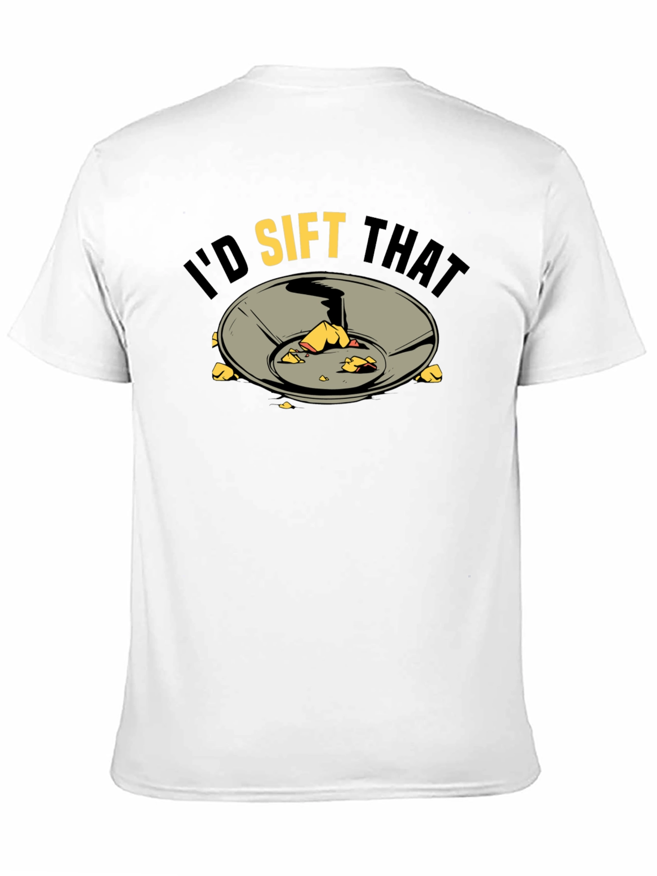 Id Sift That T-Shirt Gold Panning Prospecting Tee