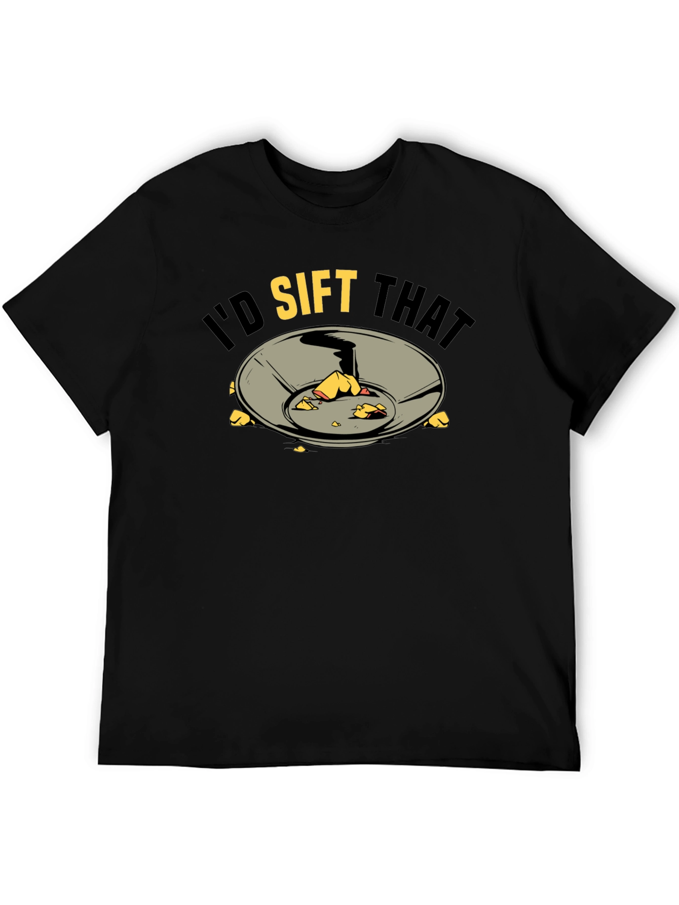 Id Sift That T-Shirt Gold Panning Prospecting Tee