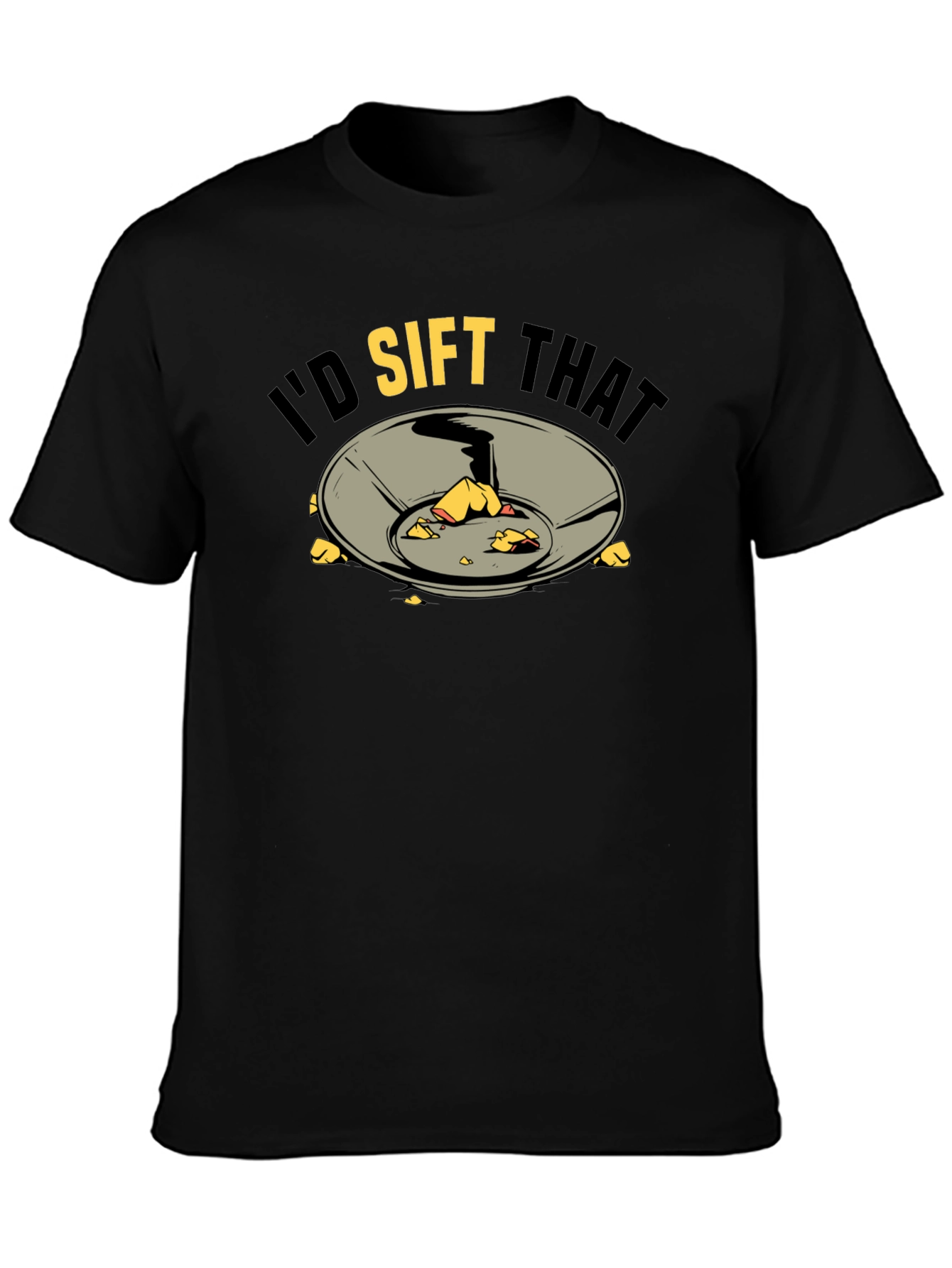 Id Sift That T-Shirt Gold Panning Prospecting Tee