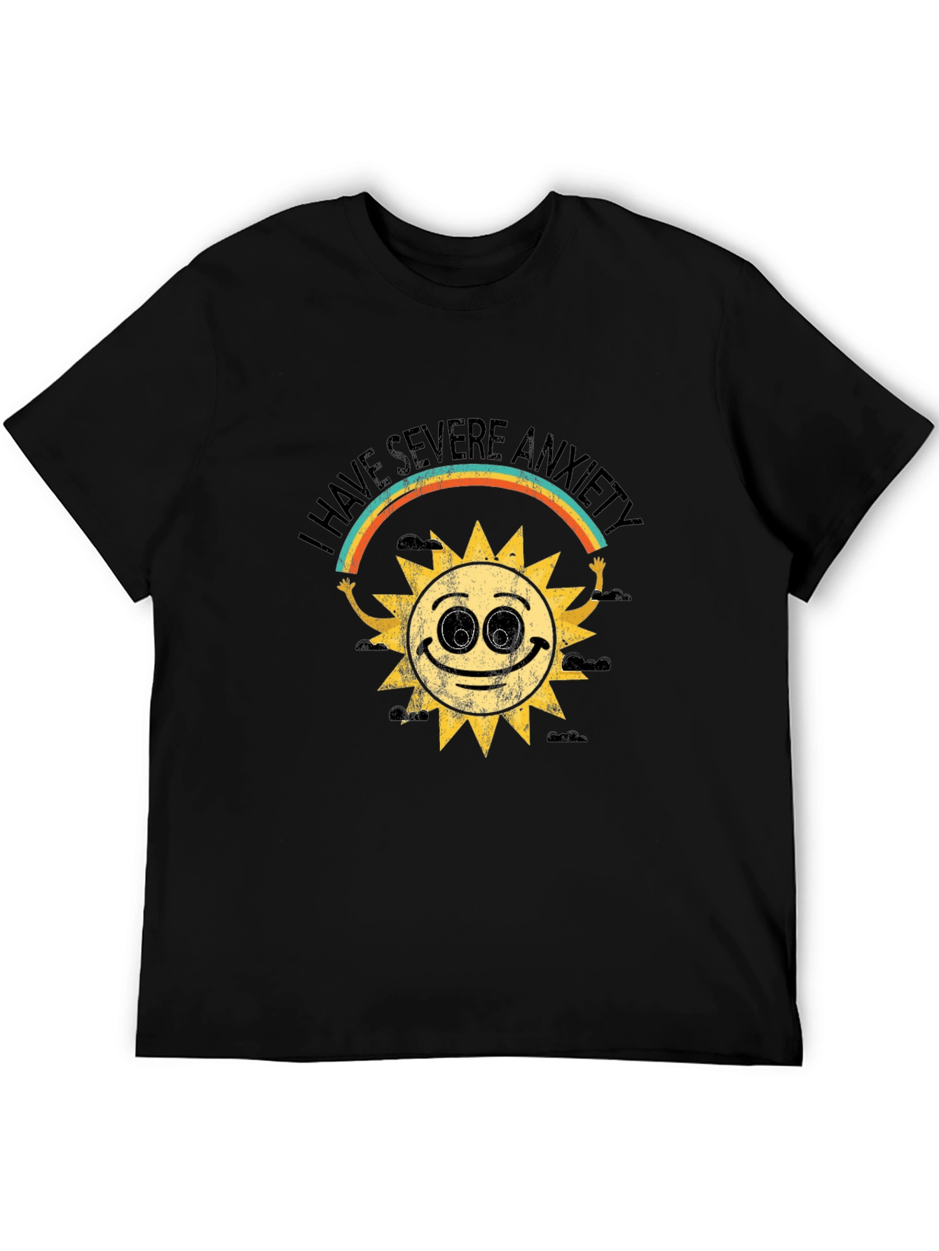 I Have Severe Anxiety T-Shirt - Unisex Black Tee