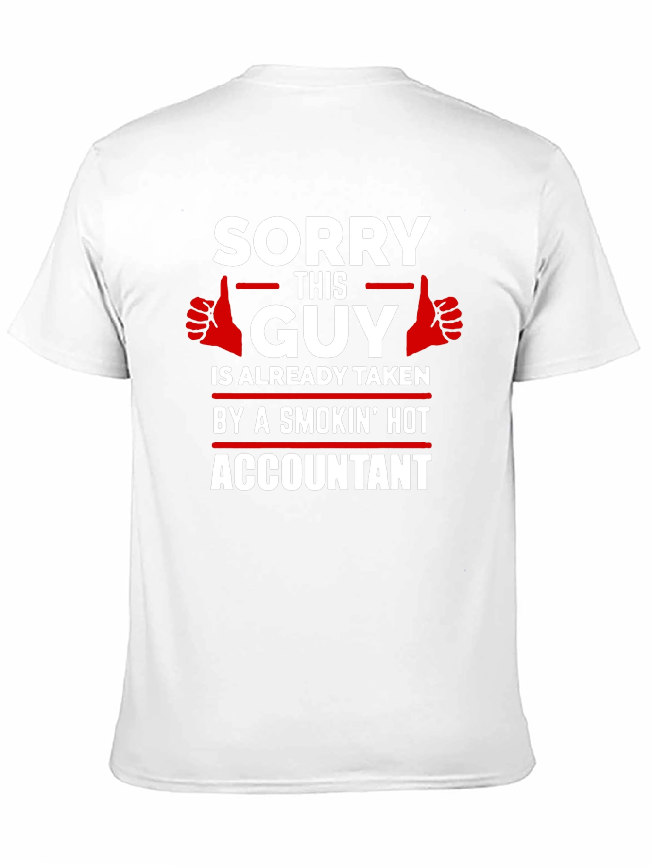 Funny Accountant T-Shirt: Sorry This Guy Is Taken