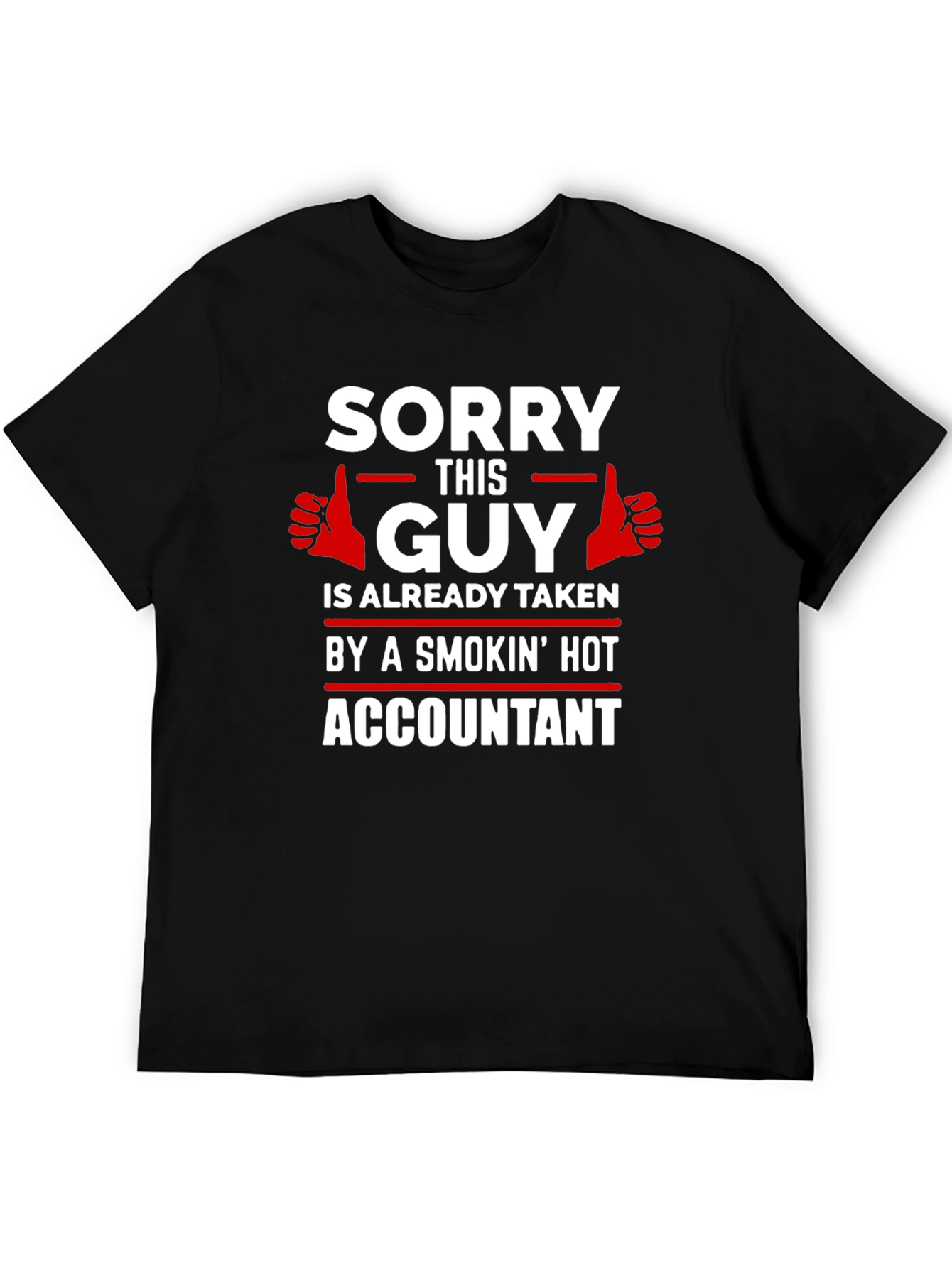 Funny Accountant T-Shirt: Sorry This Guy Is Taken
