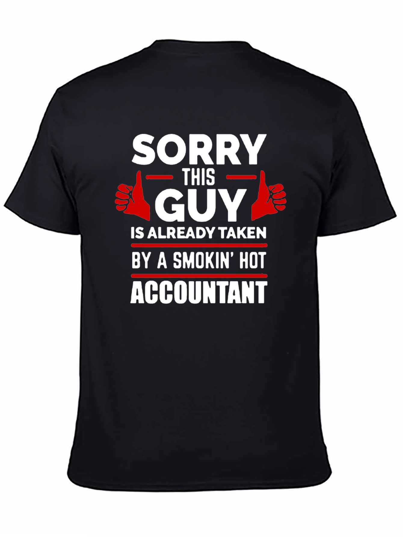 Funny Accountant T-Shirt: Sorry This Guy Is Taken