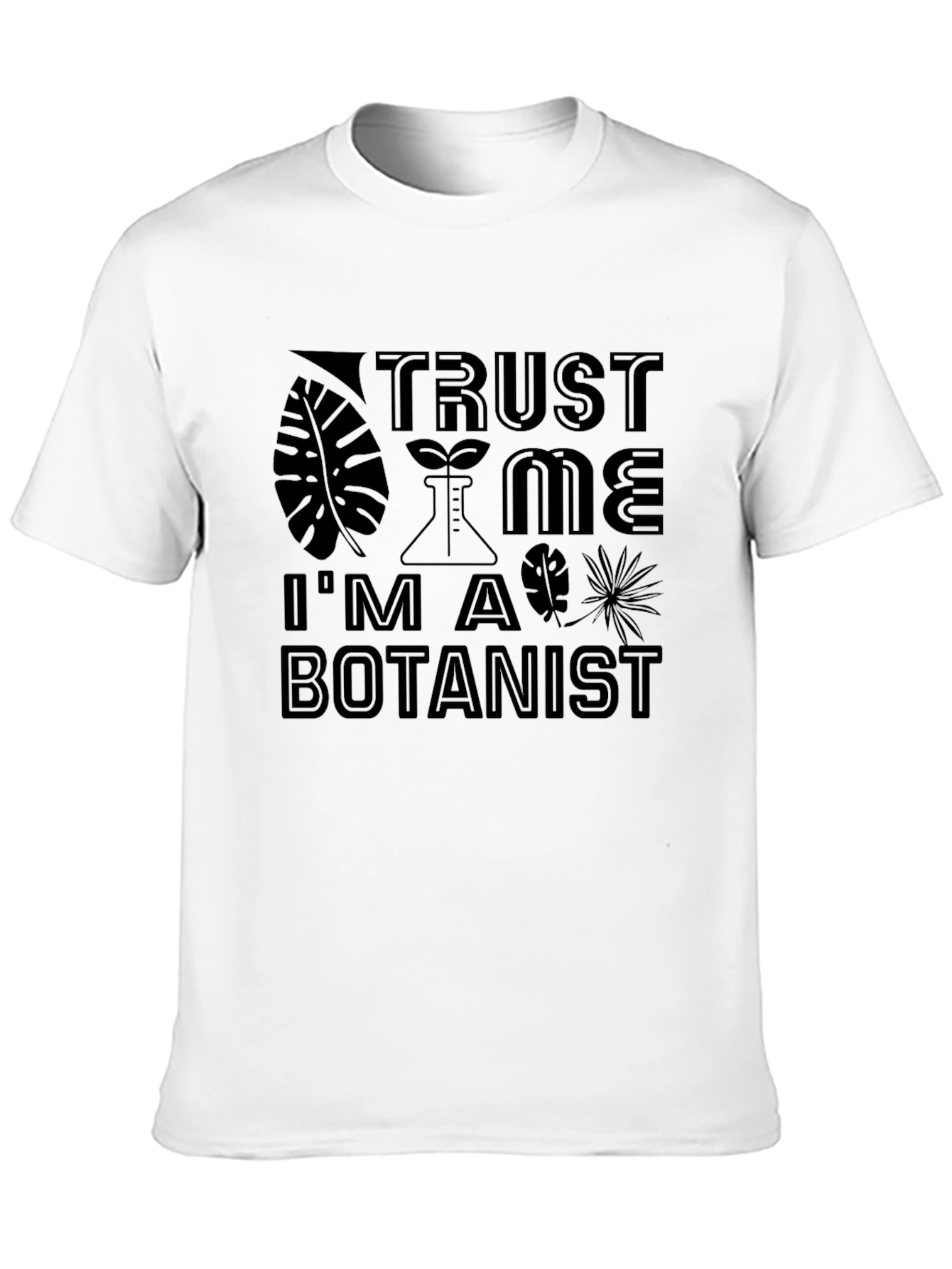 Trust Me Im A Botanist Mens T-Shirt