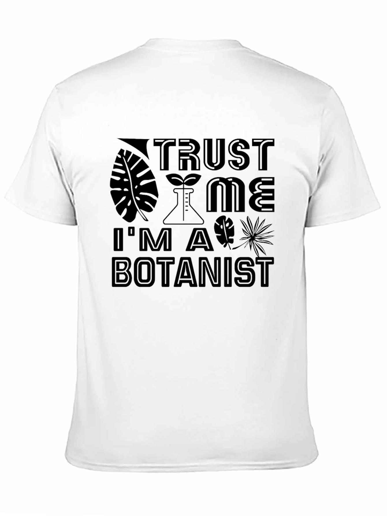 Trust Me Im A Botanist Mens T-Shirt