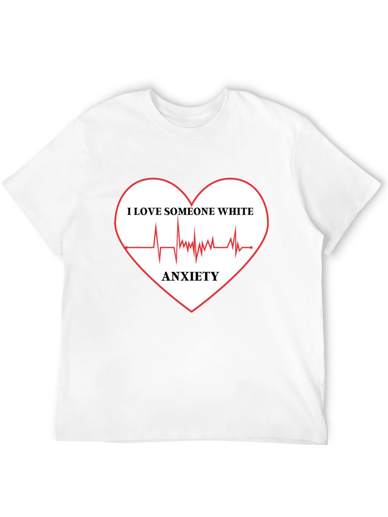 Anxiety White Love T-Shirt