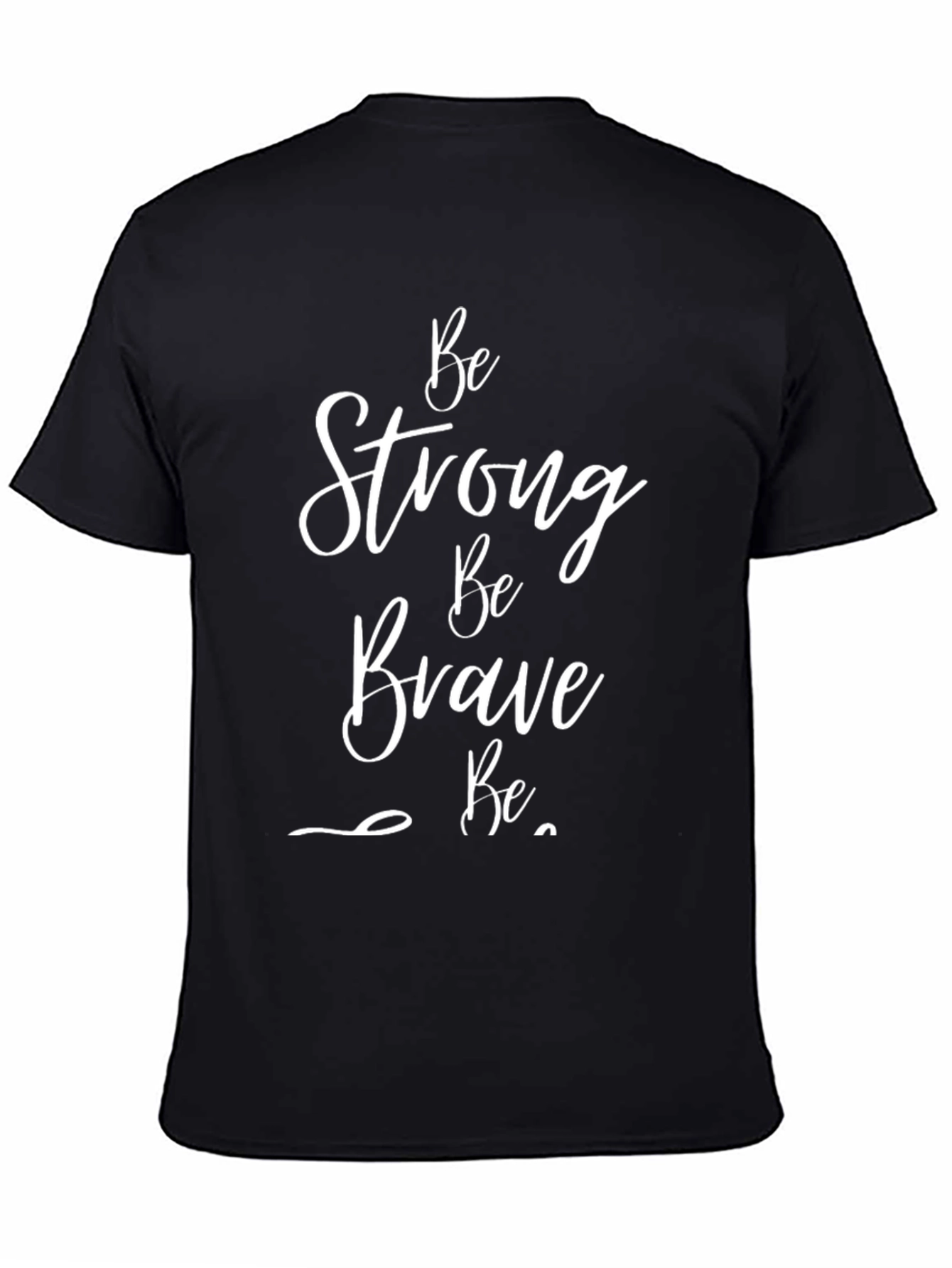 Be Strong Be Brave Graphic T-Shirt