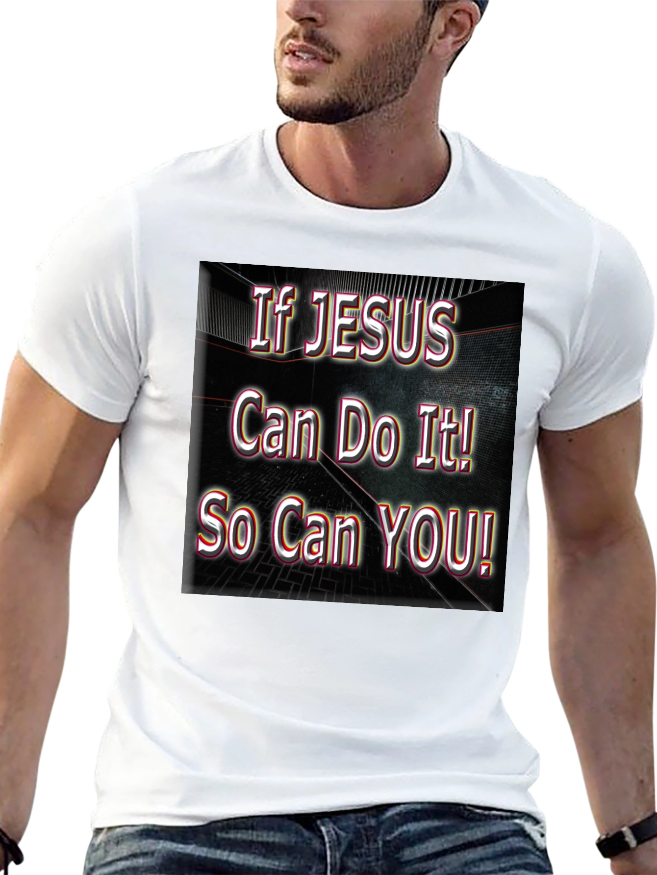 If Jesus Can Do It! So Can YOU! T-Shirt