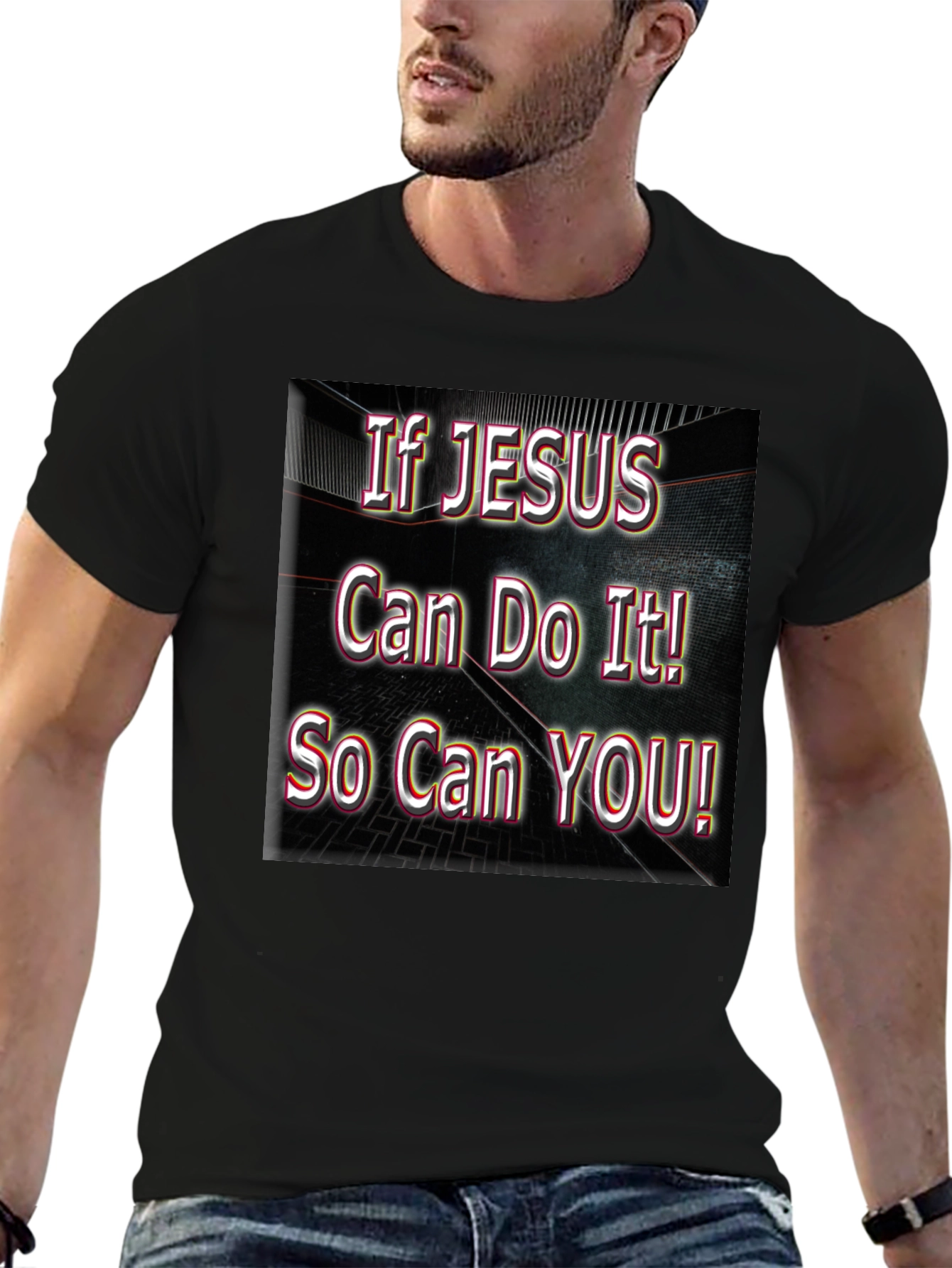 If Jesus Can Do It! So Can YOU! T-Shirt