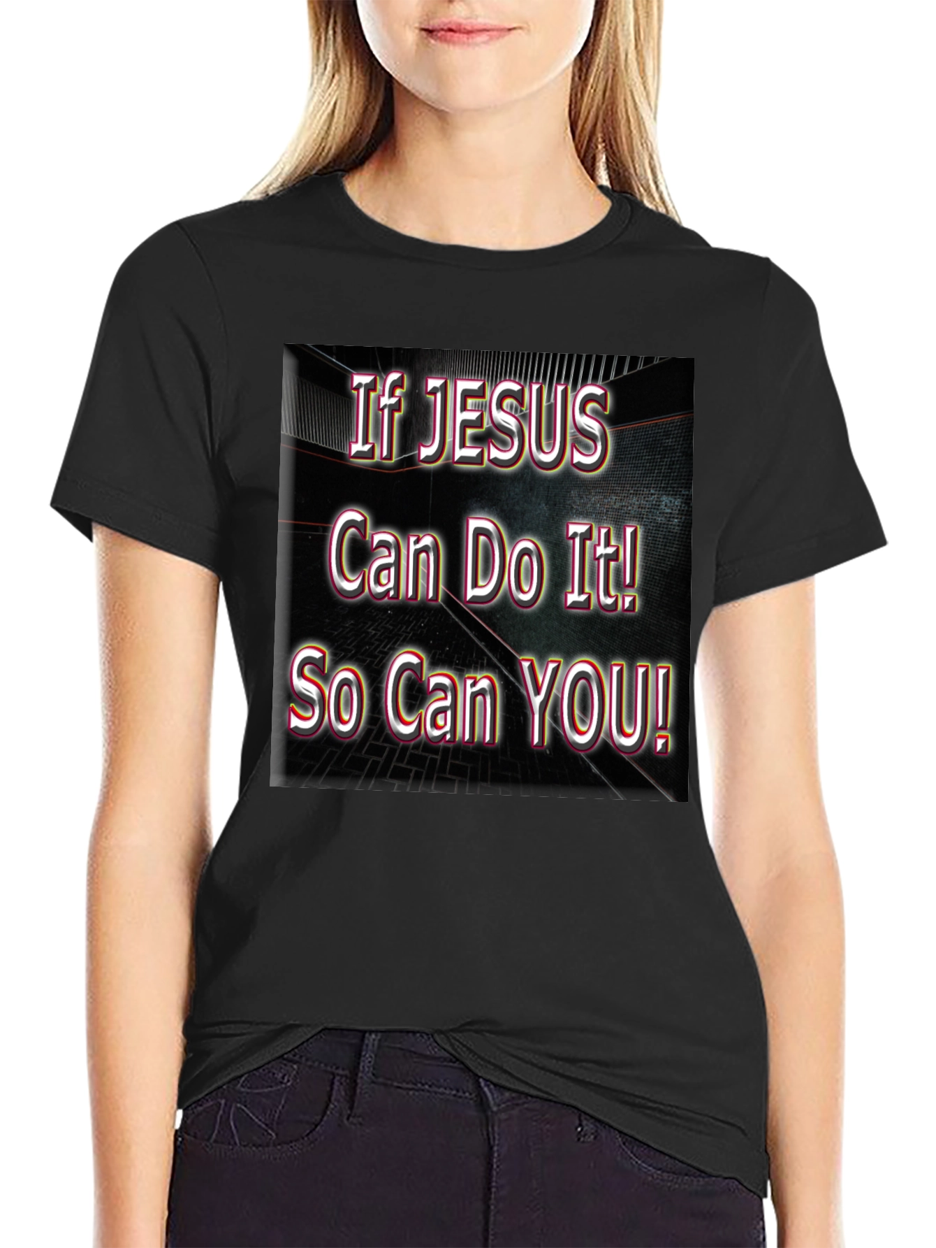 If Jesus Can Do It! So Can YOU! T-Shirt
